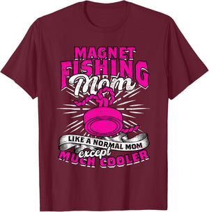 Magnet Fishing Magnetic Fishing Mom Magnet Fishing T-Shirt - T-Shirt | Maroon
