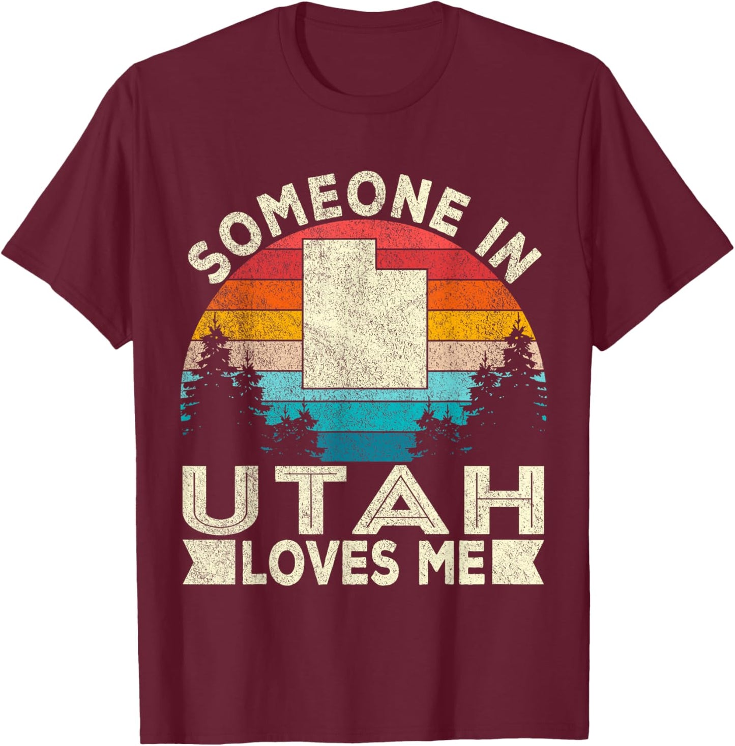 Someone in Utah Loves Me Retro Utah T-Shirt - T-Shirt | Maroon