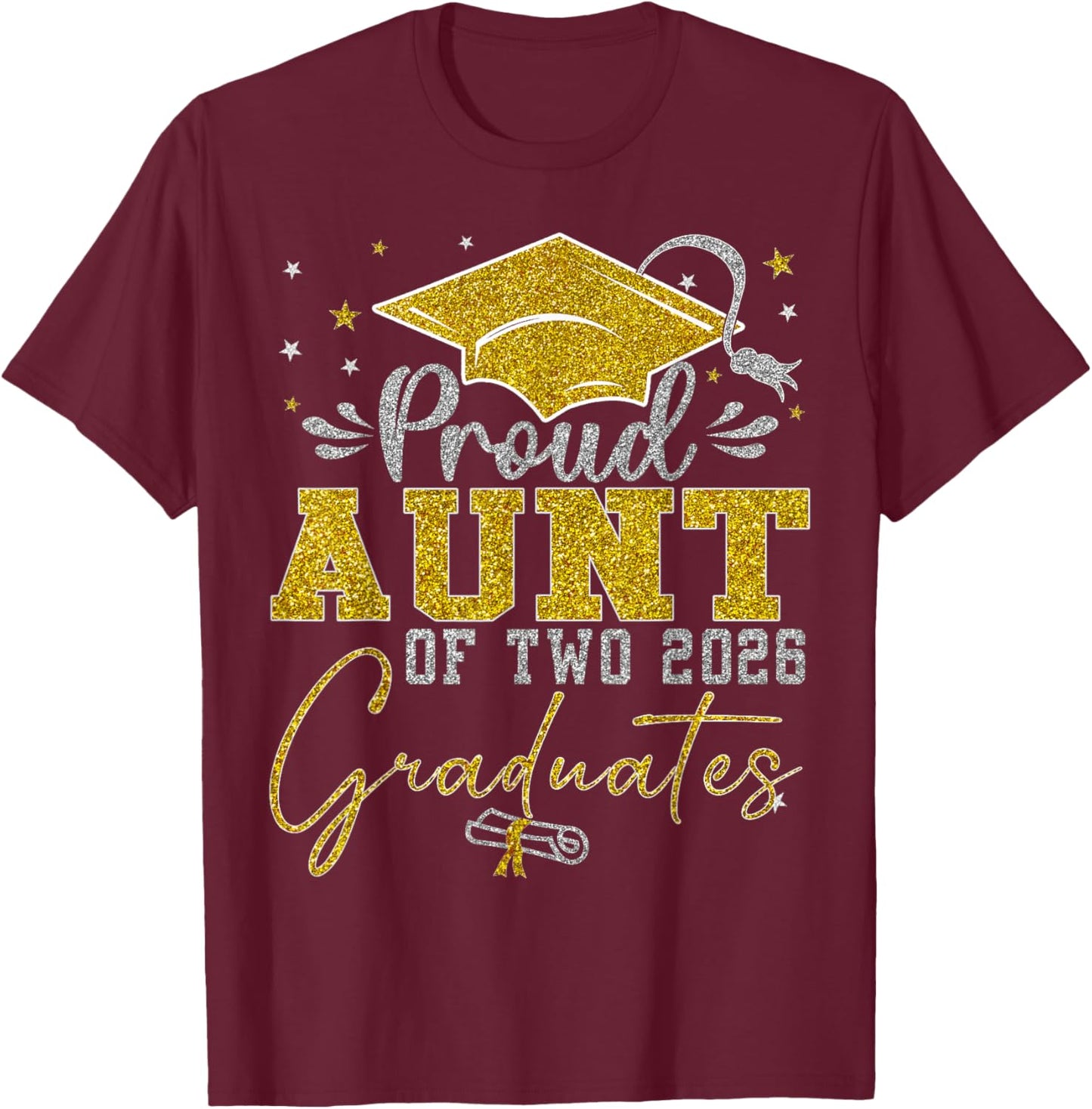 Proud Aunt of Two 2026 Graduates Twins Graduation T-Shirt - T-Shirt | Maroon