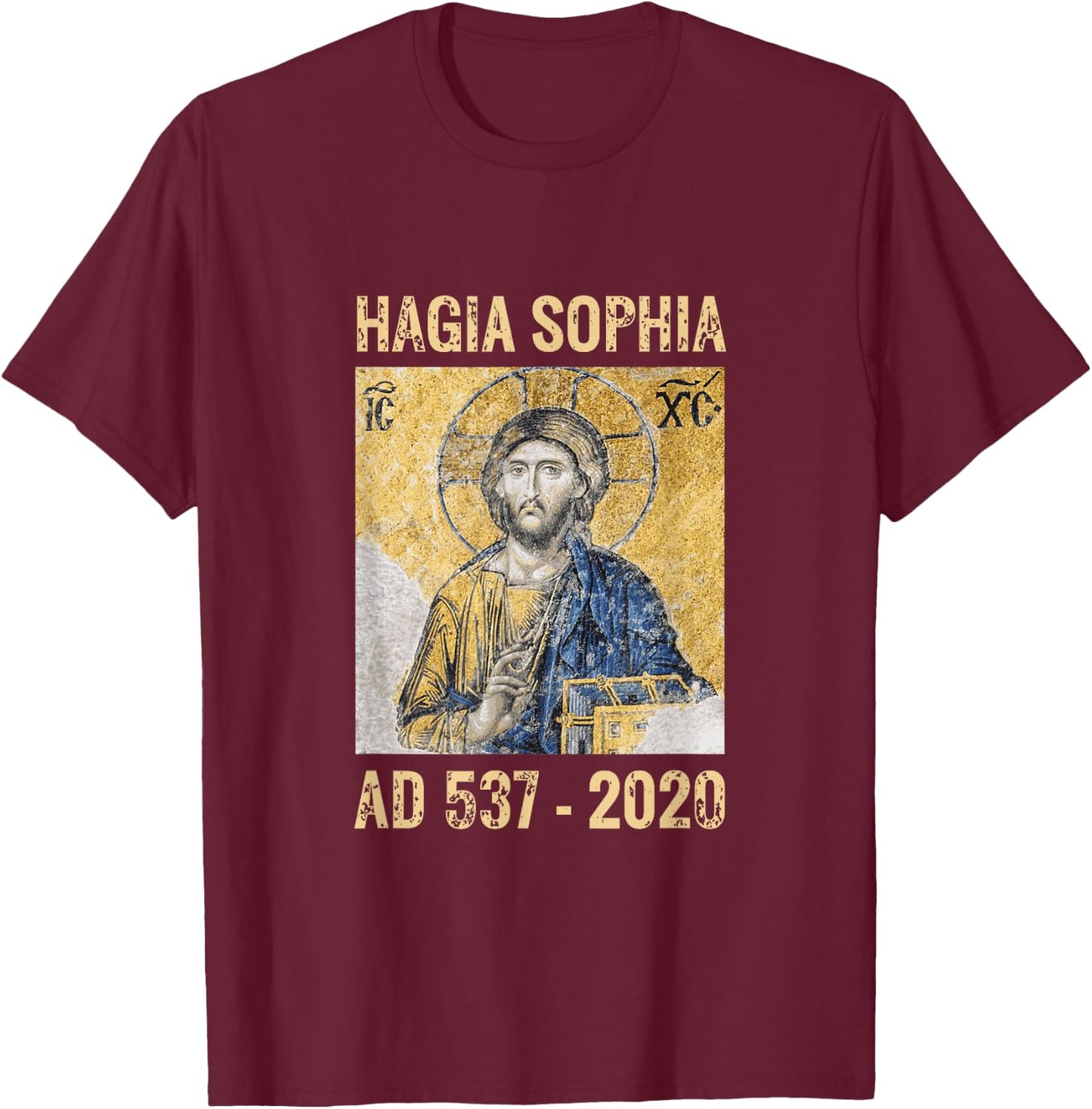 Jesus Christ Pantocrator in Hagia Sophia Constantinople 2020 T-Shirt - T-Shirt | Maroon