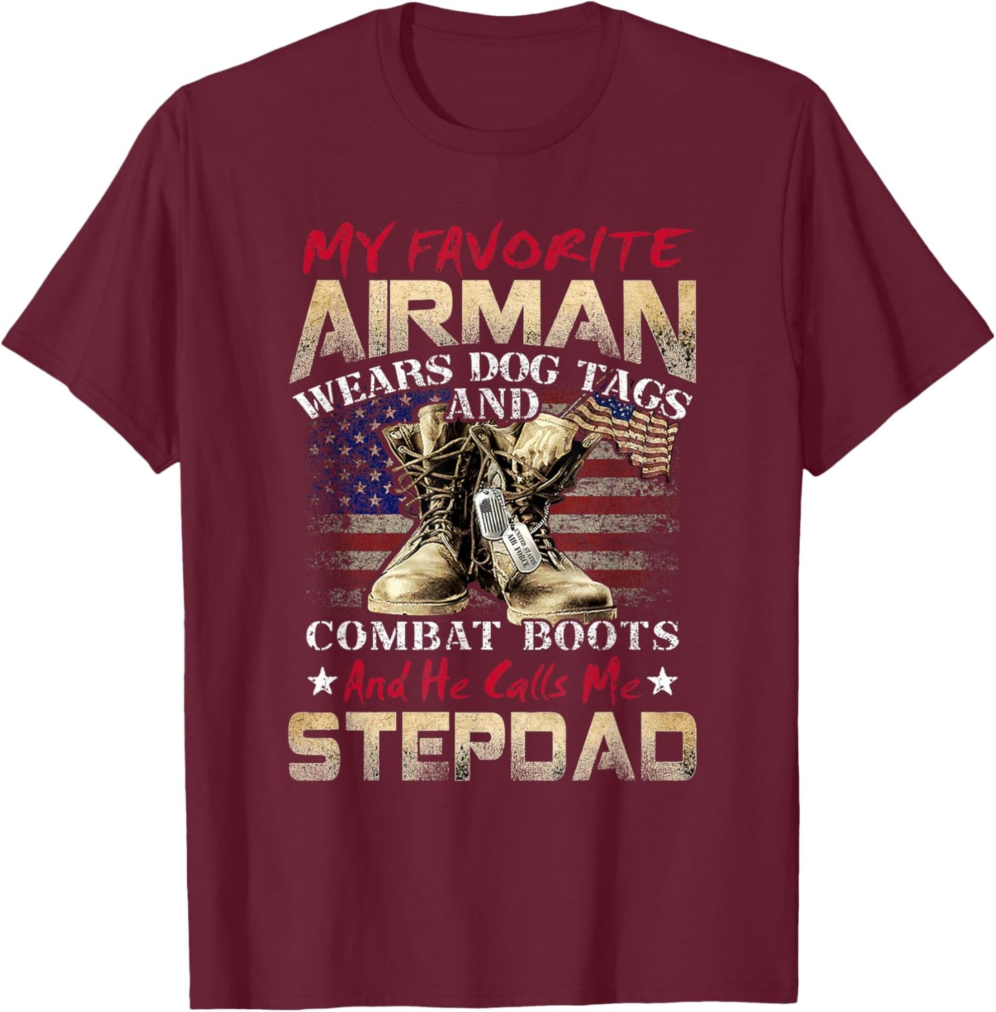 My Favorite Airman Calls Me Stepdad Military Combat Boots T-Shirt - T-Shirt | Maroon