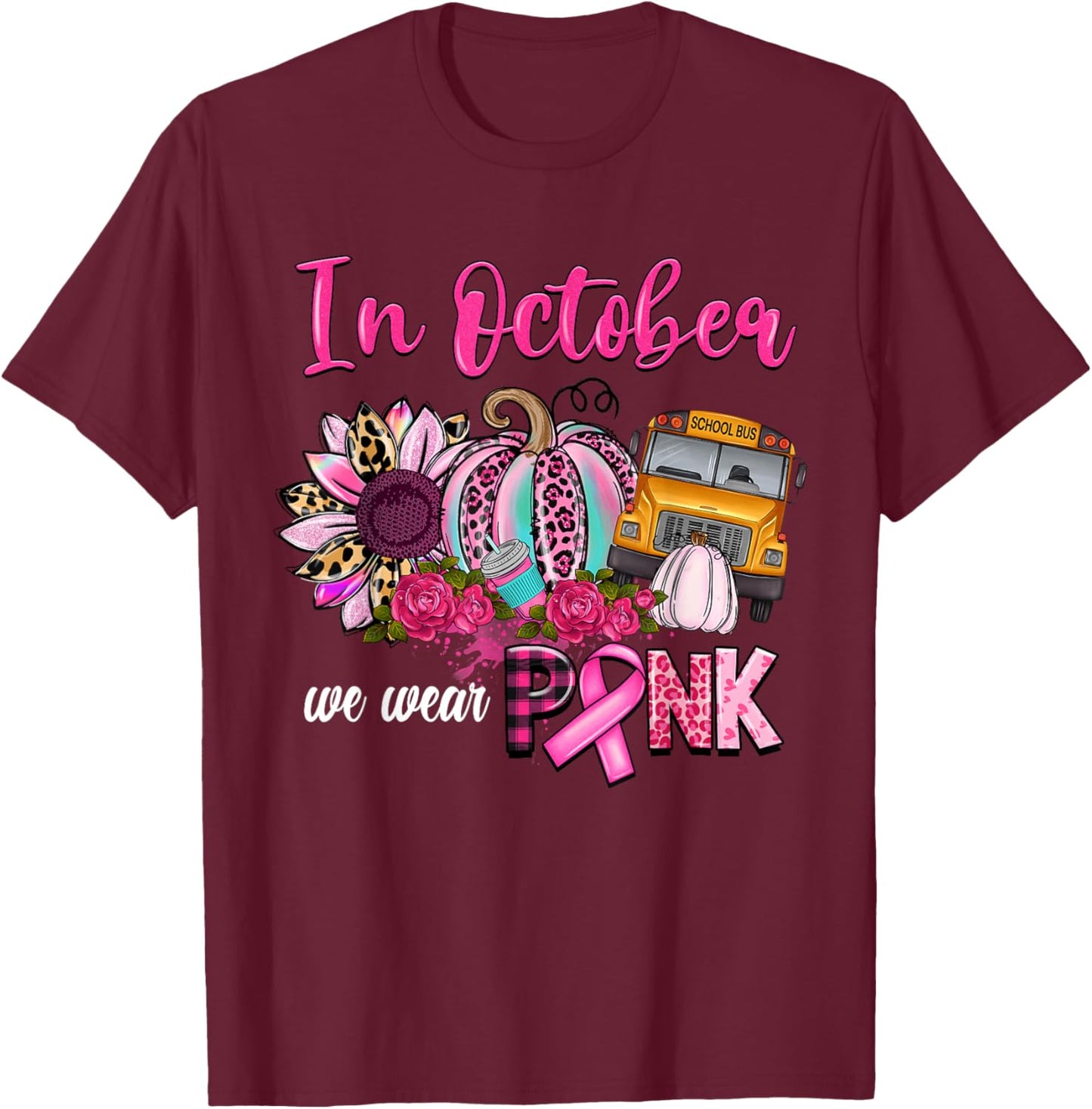 In October We Wear Pink Pumpkin Bus Driver Breast Cancer T-Shirt - T-Shirt | Maroon