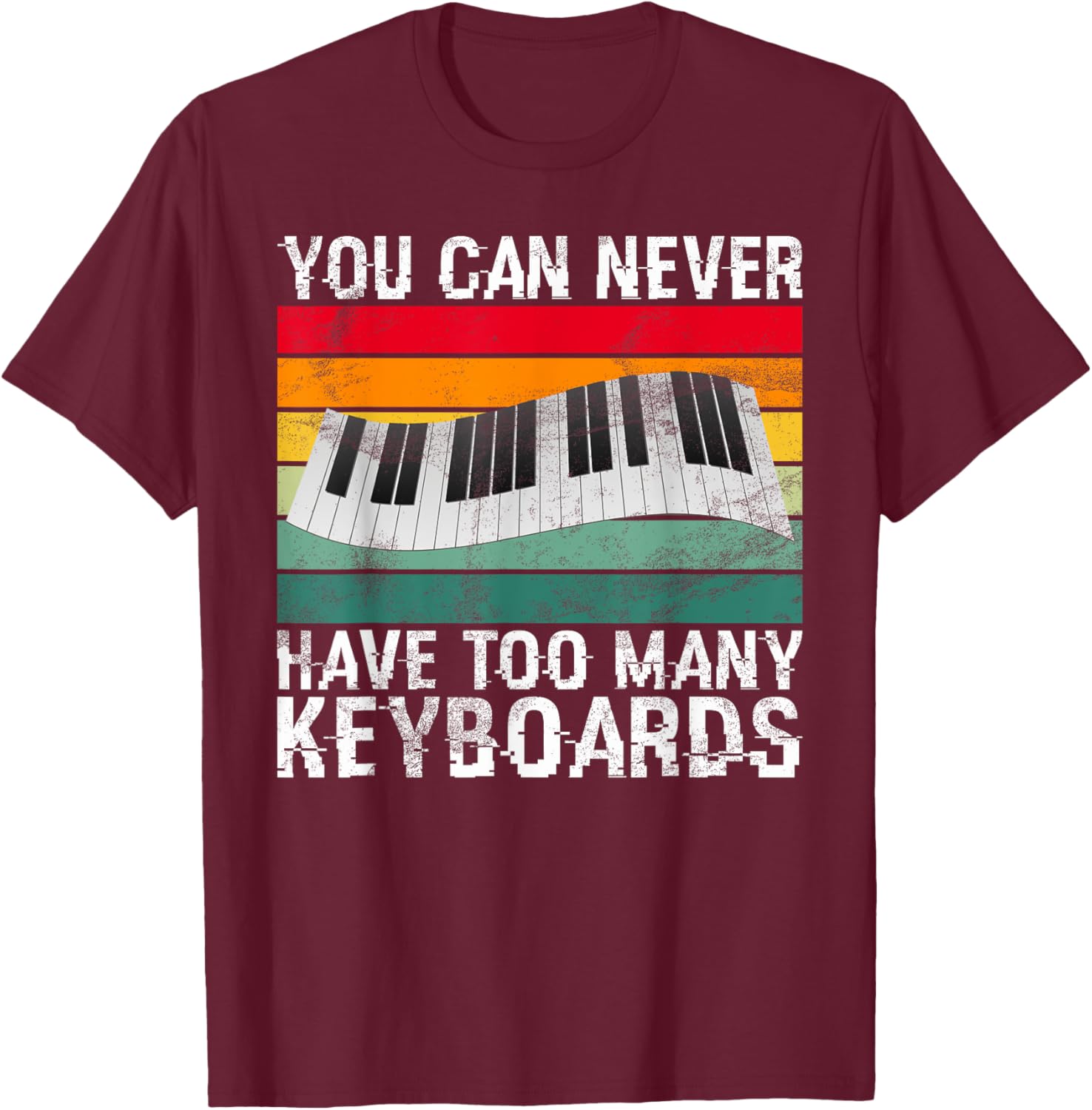 You can never have too many Keyboards Player T-Shirt - T-Shirt | Maroon