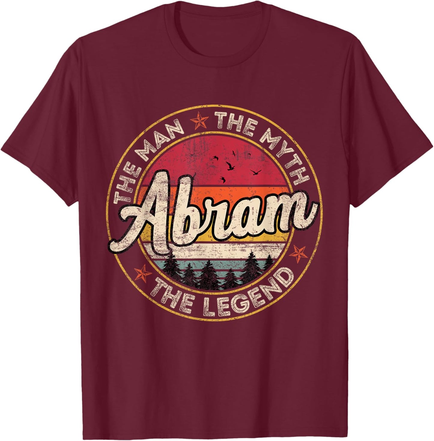 Abram The Man The Myth The Legend Personalized Name T-Shirt - T-Shirt | Maroon