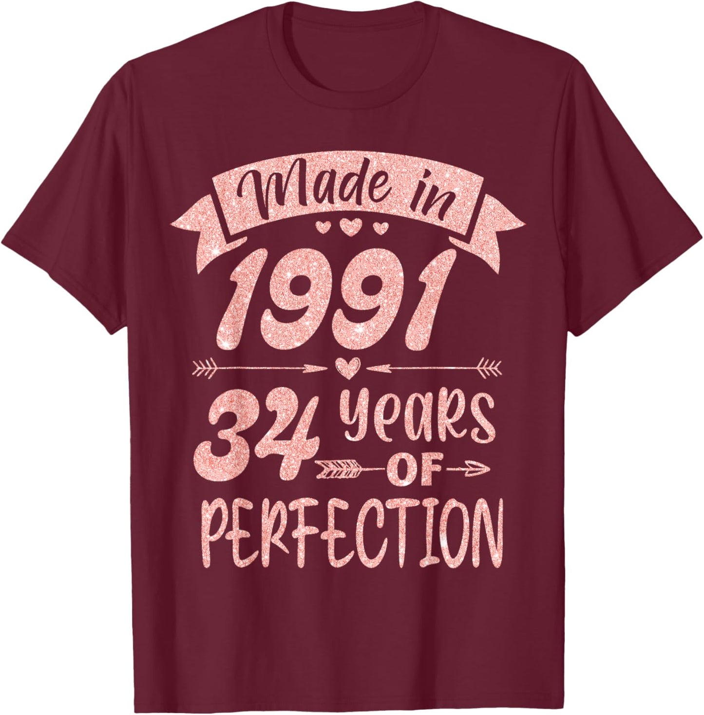 Made in 1991 34 Years Of Perfection Girl Women Birthday T-Shirt - T-Shirt | Maroon