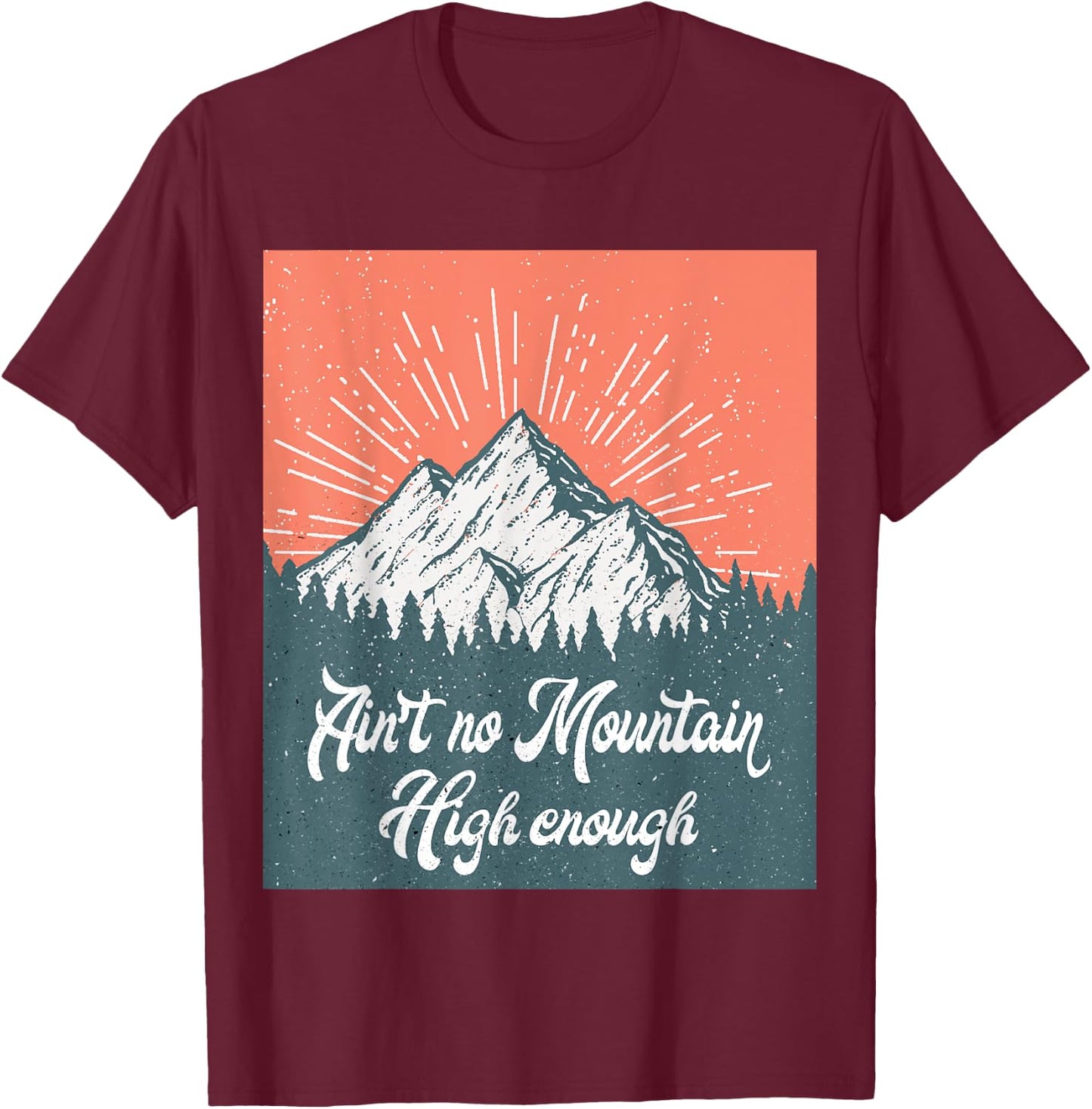 Ain't no mountain high enough vintage T-Shirt - T-Shirt | Maroon