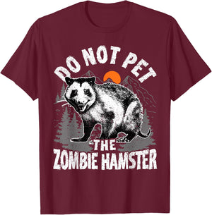 Possum Do not Pet The Zombie Hamster Funny Opossum T-Shirt - T-Shirt | Maroon