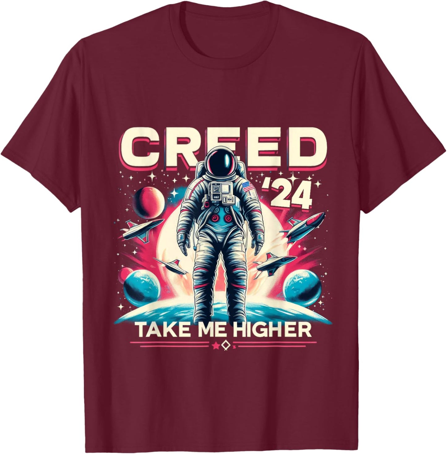 US Flag Astronaut Support 2024 Creed '24 Take Me Higher T-Shirt - T-Shirt | Maroon