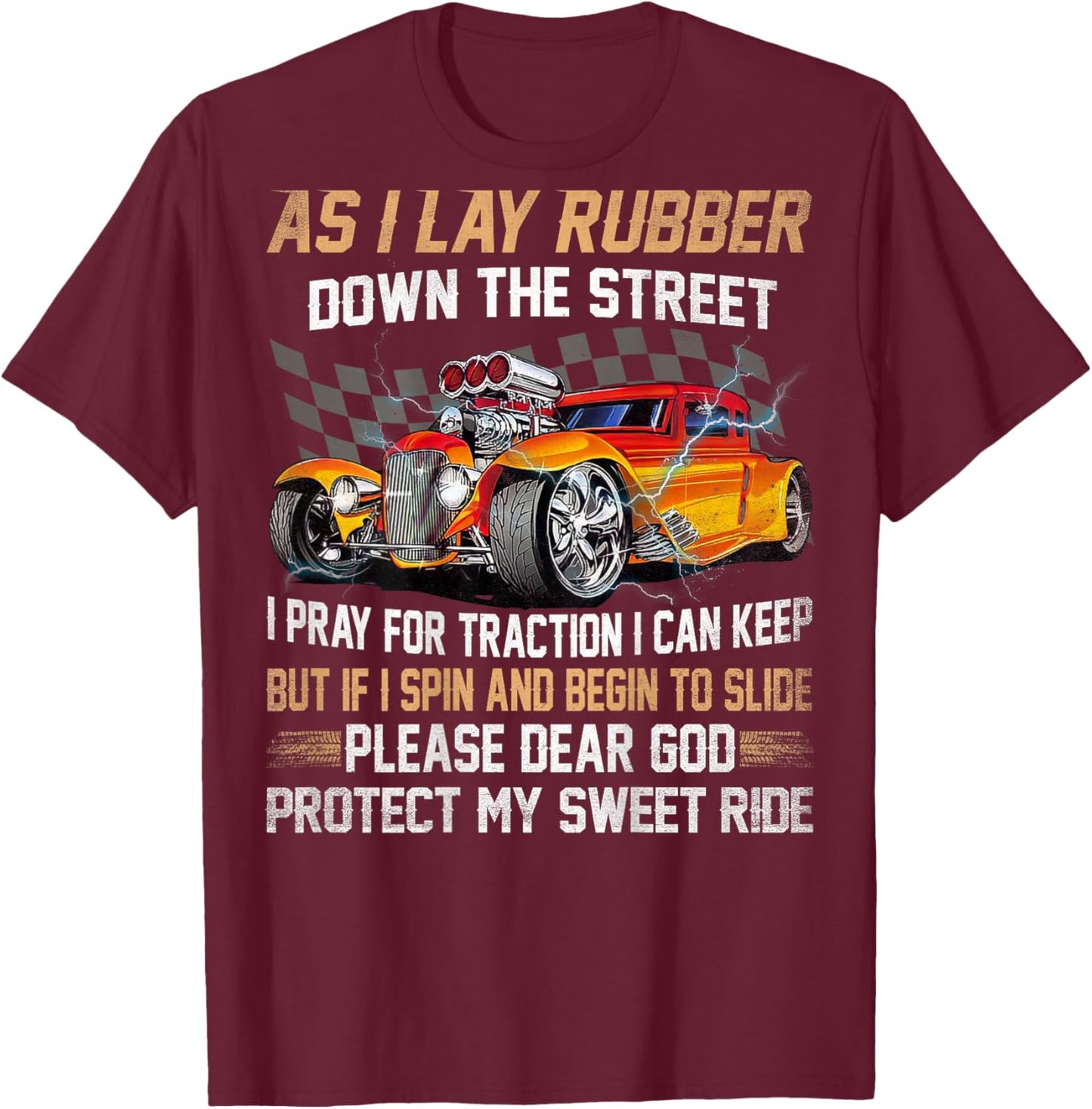 As I Lay Rubber Down The Street Hot Rods T-Shirt - T-Shirt | Maroon