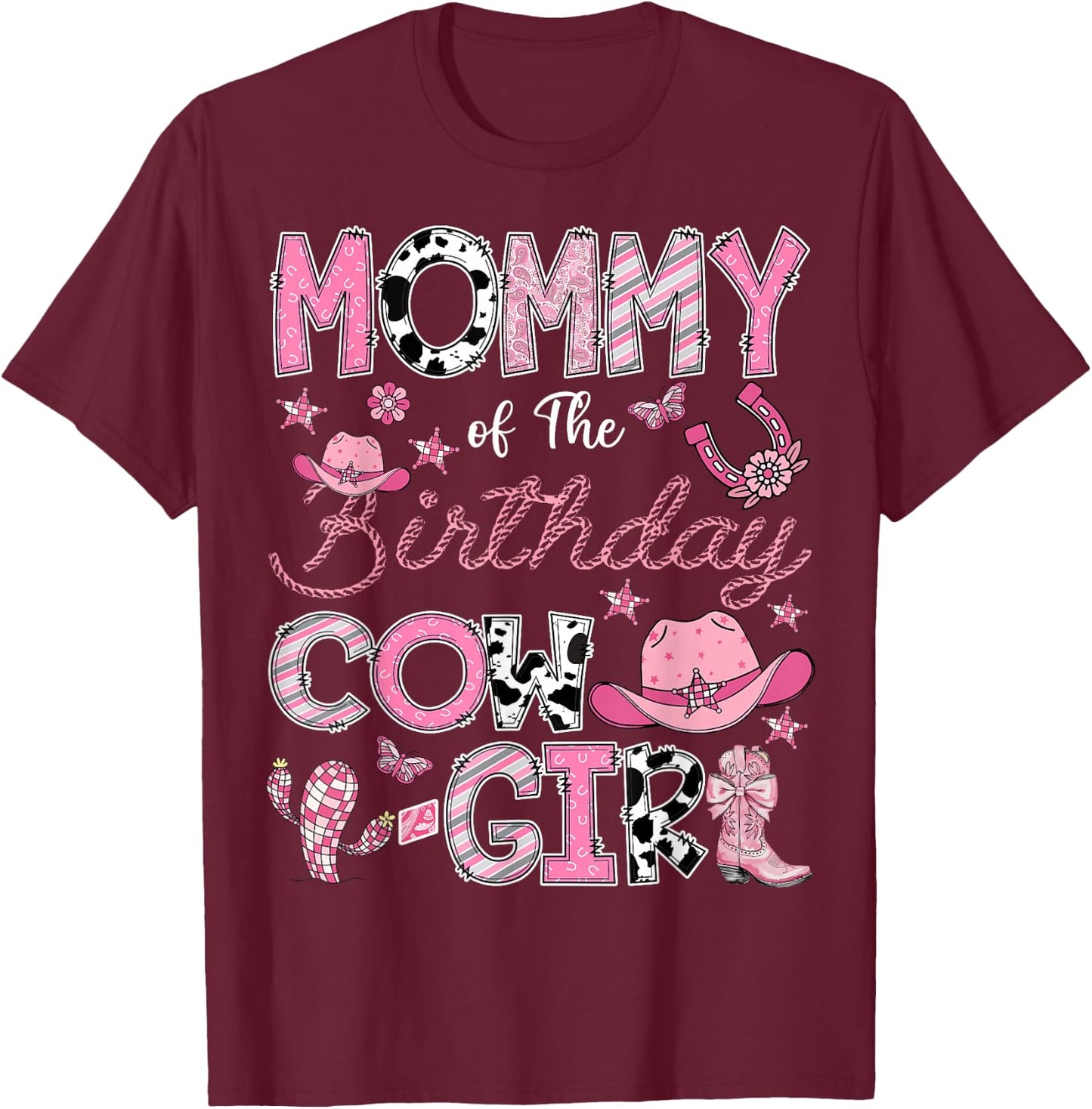 Mommy Of The Birthday Cow Girl Rodeo Cowgirl Birthday T-Shirt - T-Shirt | Maroon