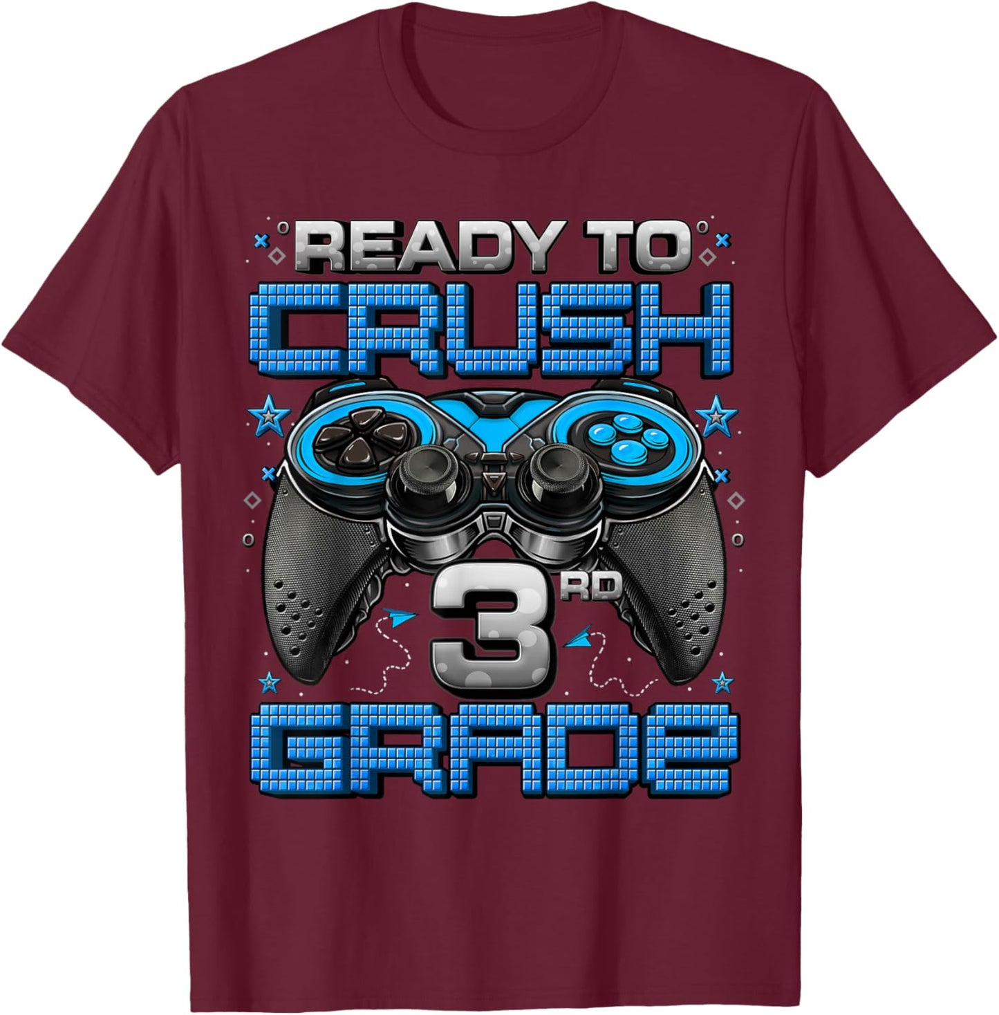 Ready To Crush 3rd Grade Level Unlocked Game On 3rd Grade T-Shirt - T-Shirt | Maroon