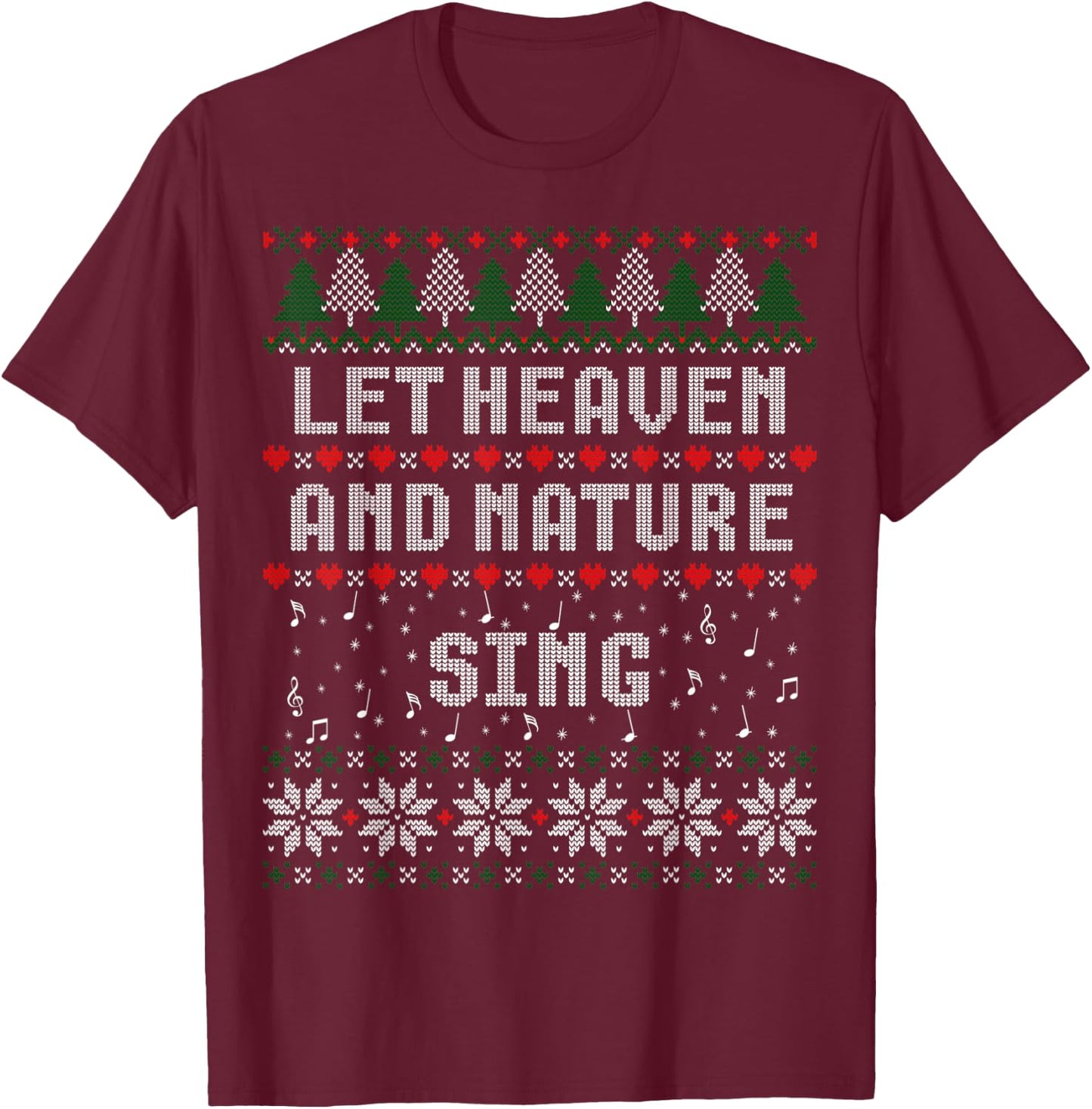 Let Heaven And Nature Sing Christmas Ugly Sweater T-Shirt - T-Shirt | Maroon