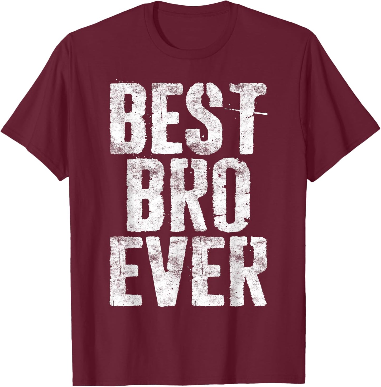 Best Bro Ever Shirt Men Brother Fathers Day T-Shirt - T-Shirt | Maroon