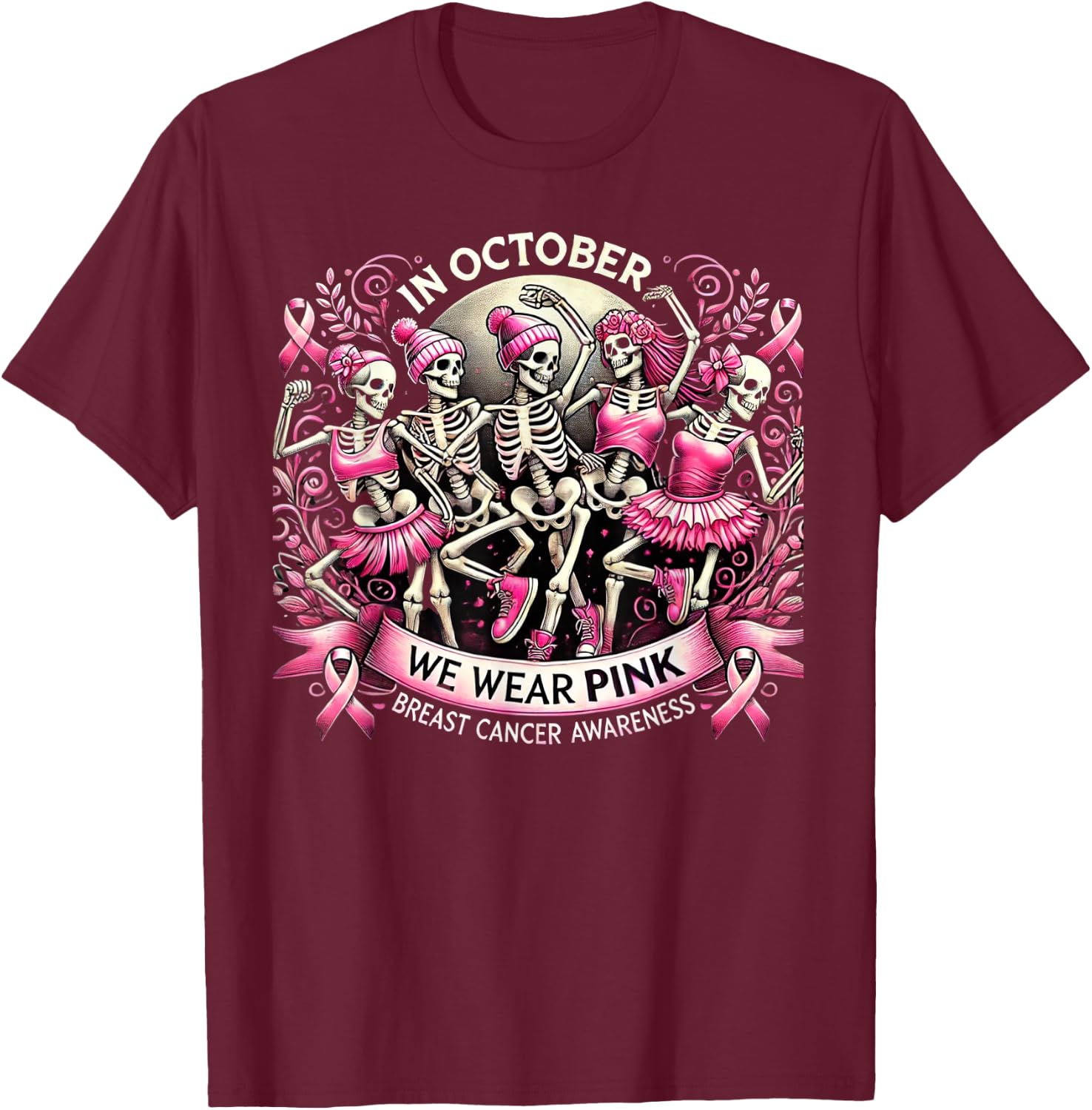 In October We Wear Pink Dancing Skeletons Breast Cancer T-Shirt - T-Shirt | Maroon