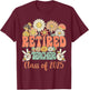 Funny Teacher Retired Funny Retirement Class Of 2025 Student T-Shirt - T-Shirt | Maroon