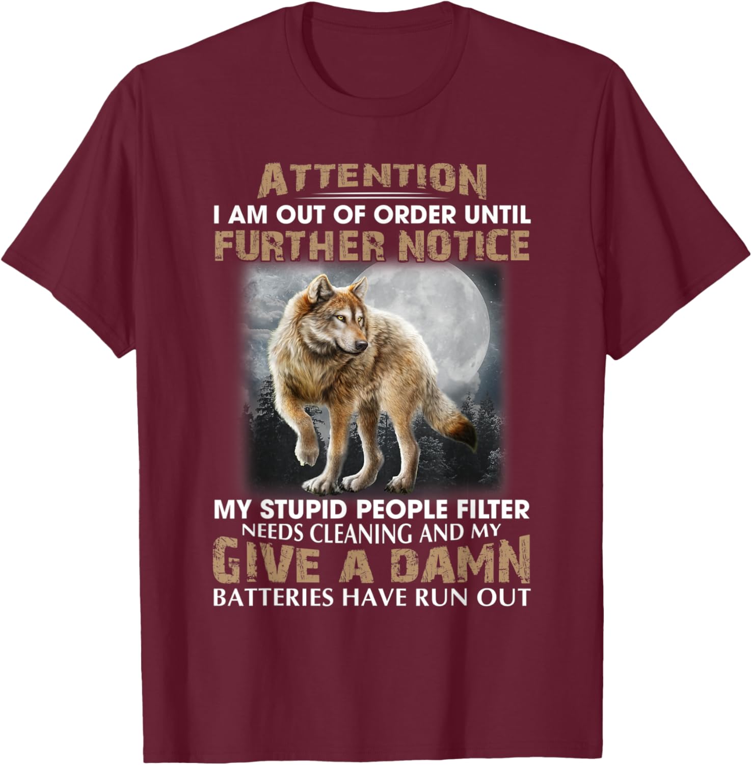 Attention I Am Out Of Order Until Further Notice T-Shirt - T-Shirt | Maroon