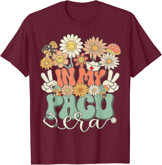 In My PACU Era Floral Hippie Groovy Retro Daisy Funny Nurse T-Shirt - T-Shirt | Maroon