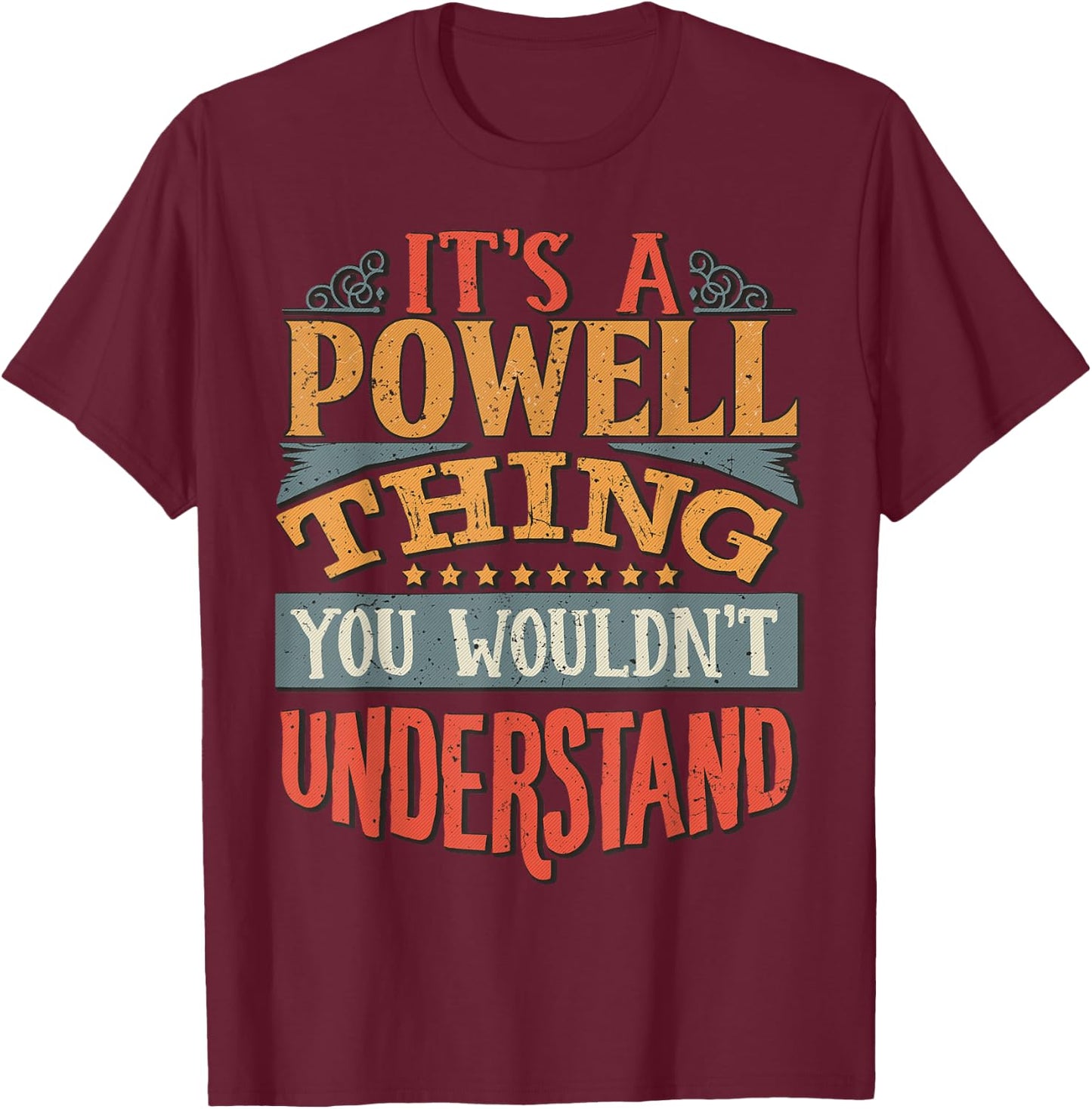 It's A Powell Thing You Wouldn't Understand T-Shirt - T-Shirt | Maroon