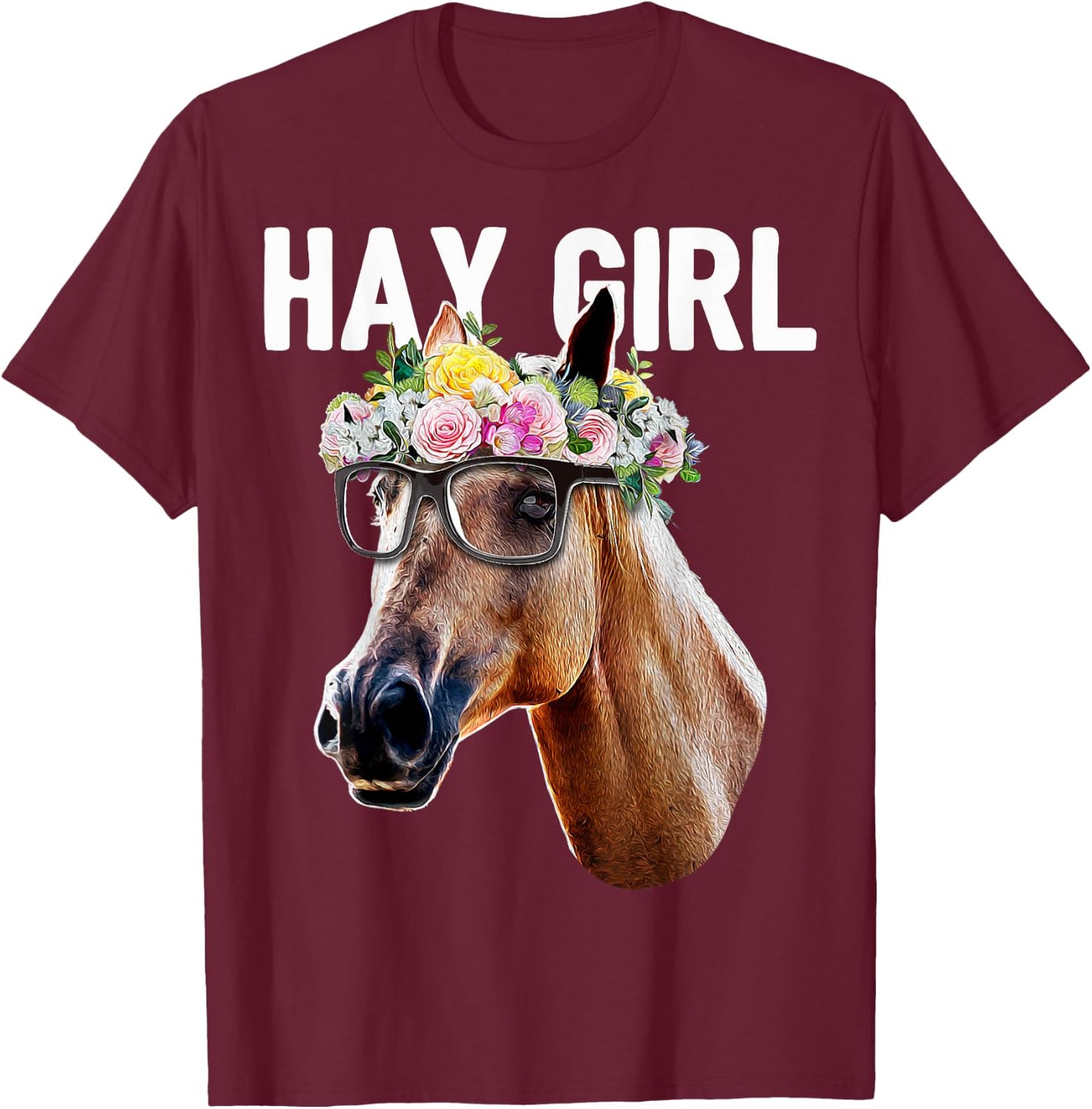 Hay Girl Floral Horse Horseback Riding Equestrian Farm Gift T-Shirt - T-Shirt | Maroon