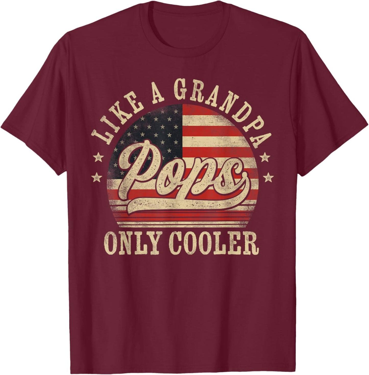 Pops Like a Grandpa Only Cooler Pops Father's Day T-Shirt - T-Shirt | Maroon
