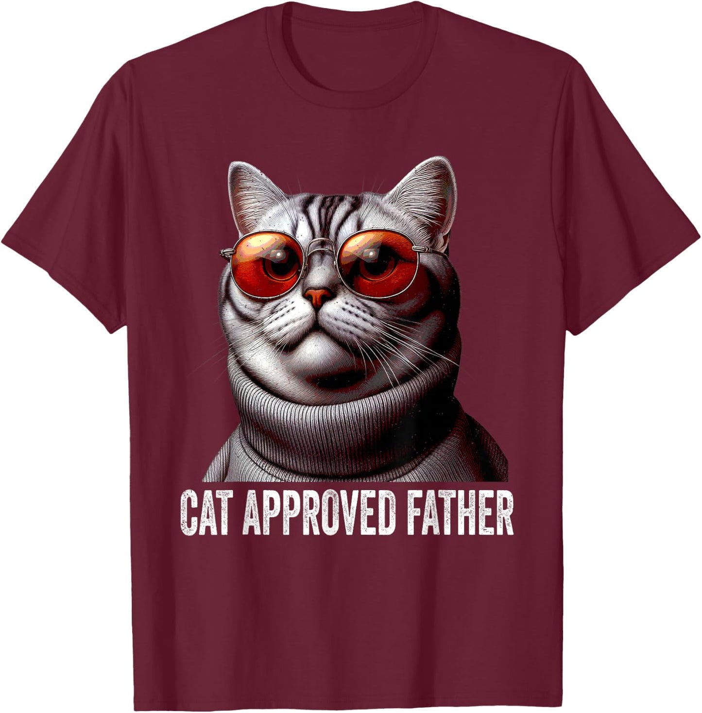 Cat Approved Father Fathers Day Kitten Lover Dad Feline T-Shirt - T-Shirt | Maroon