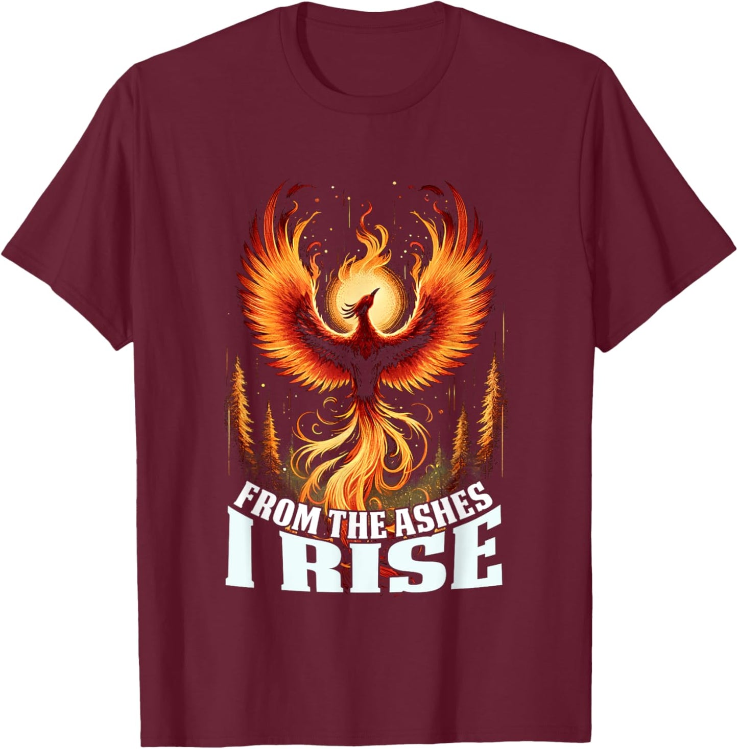 Phoenix From The Ashes I Rise Bird Fantasy Gifts For Lovers T-Shirt - T-Shirt | Maroon