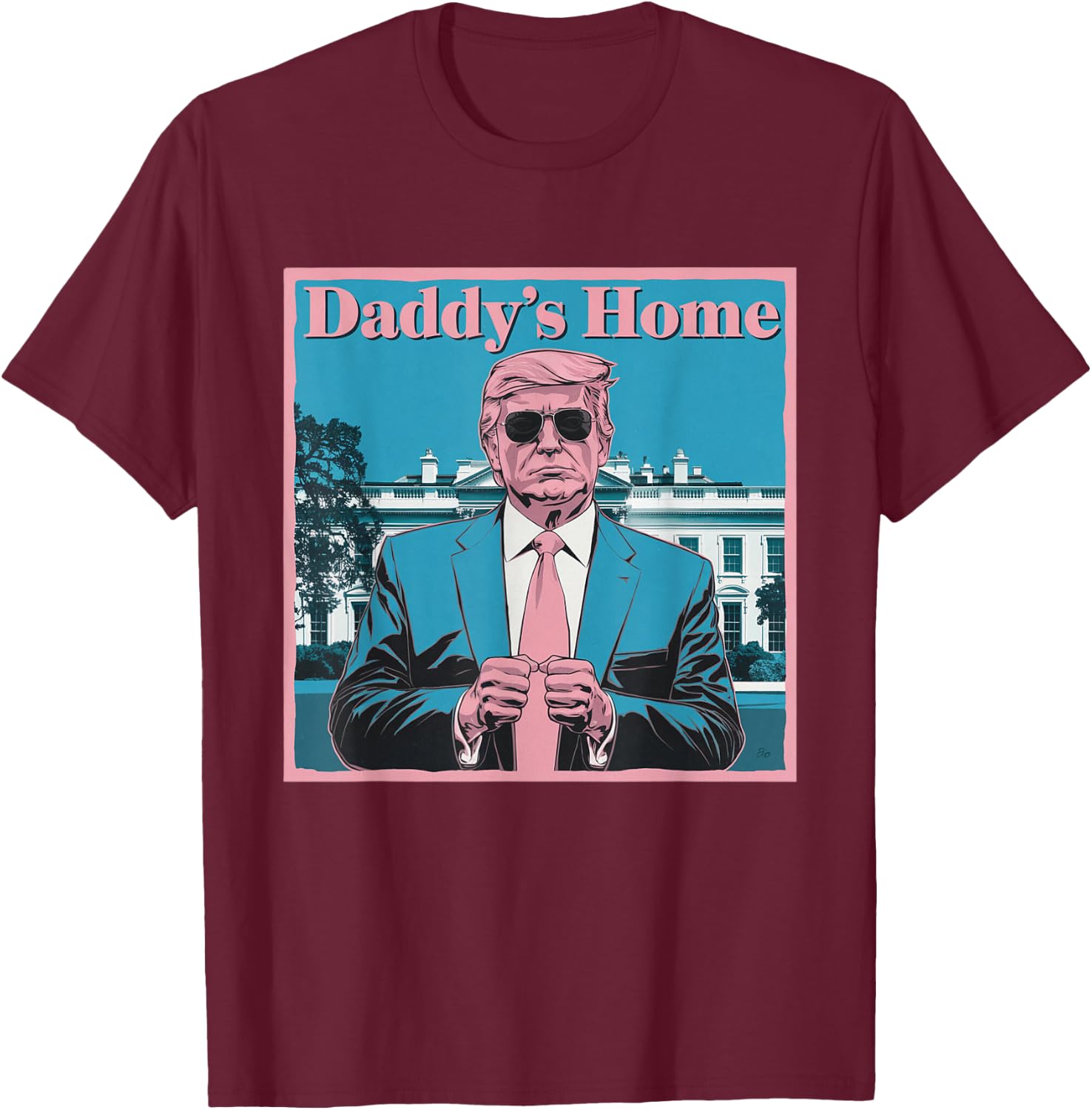 Donald Trump Daddy's Home White House America President T-Shirt - T-Shirt | Maroon