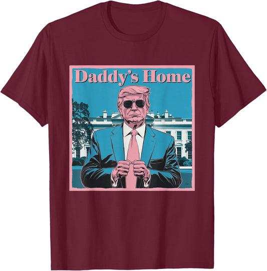 Donald Trump Daddy's Home White House America President T-Shirt - T-Shirt | Maroon