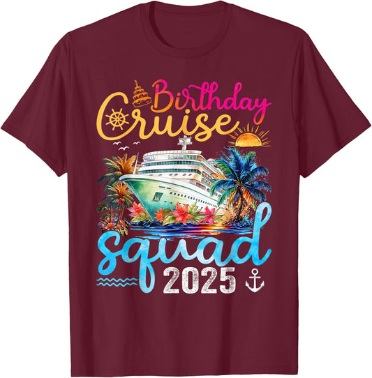 Birthday Cruise Squad 2025 Cruise Birthday Party Vacation T-Shirt - T-Shirt | Maroon