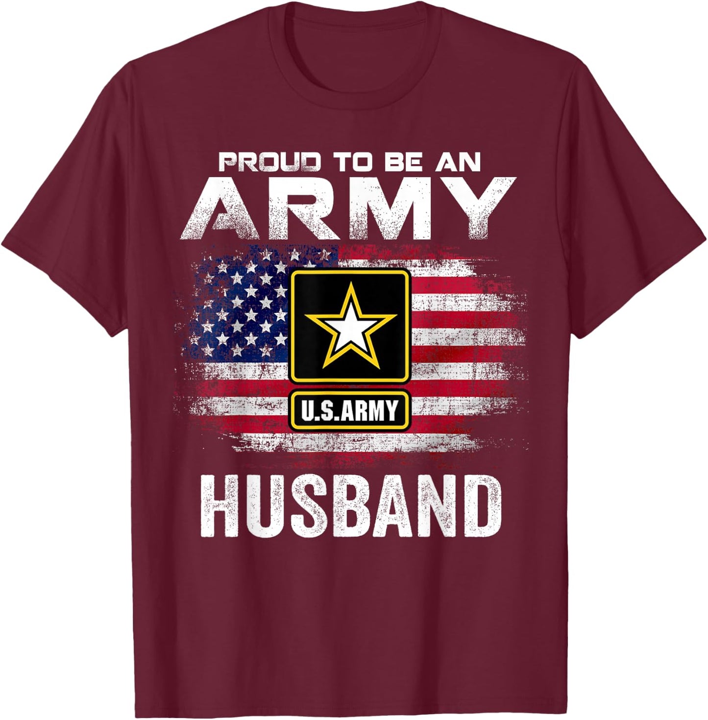 Proud To Be An Army Husband With American Flag Gift Veteran T-Shirt - T-Shirt | Maroon