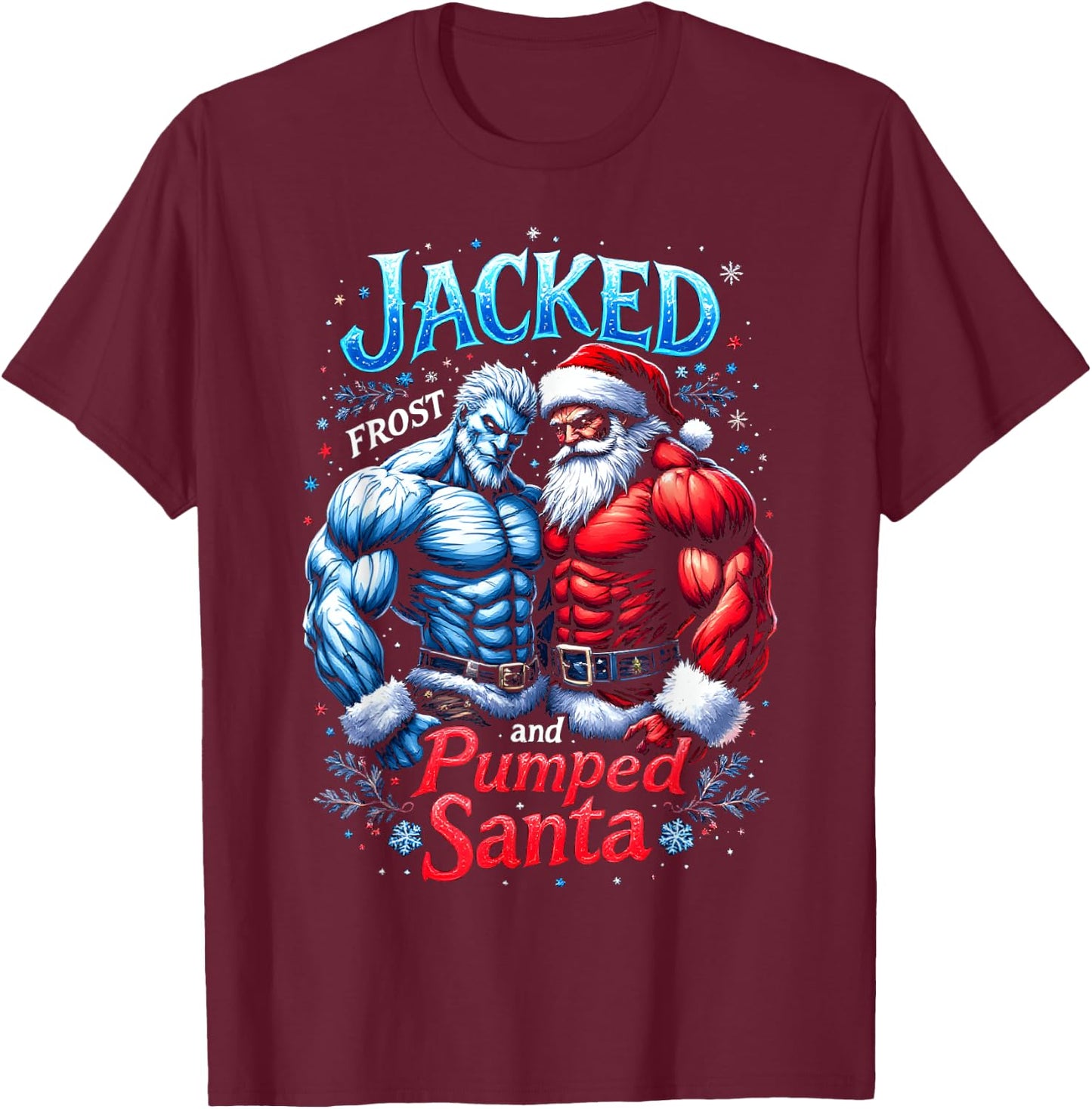 Jacked Frost and Pumped Santa Claus Christmas Gym Workout T-Shirt - T-Shirt | Maroon