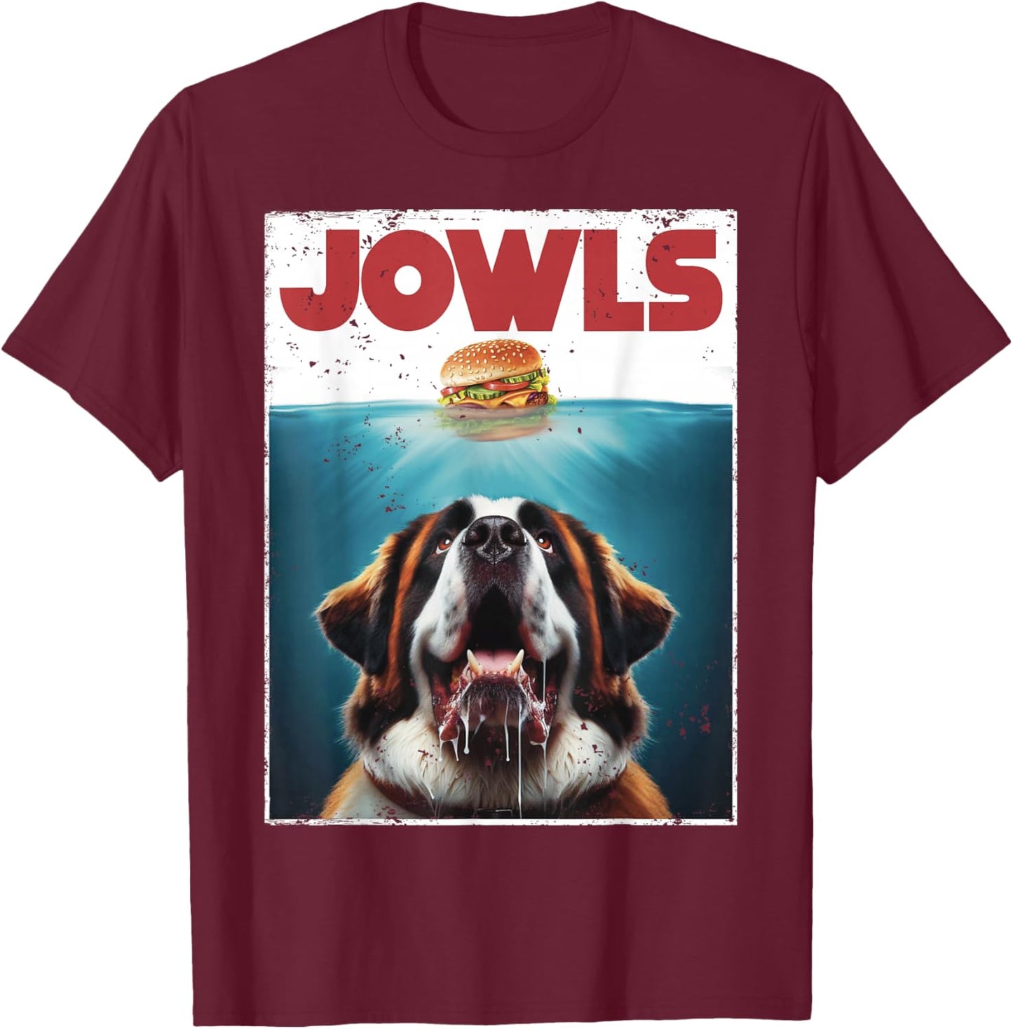 Funny St. Bernard, Jowls Burger, Saint Giant Dog Mom, Dad T-Shirt - T-Shirt | Maroon