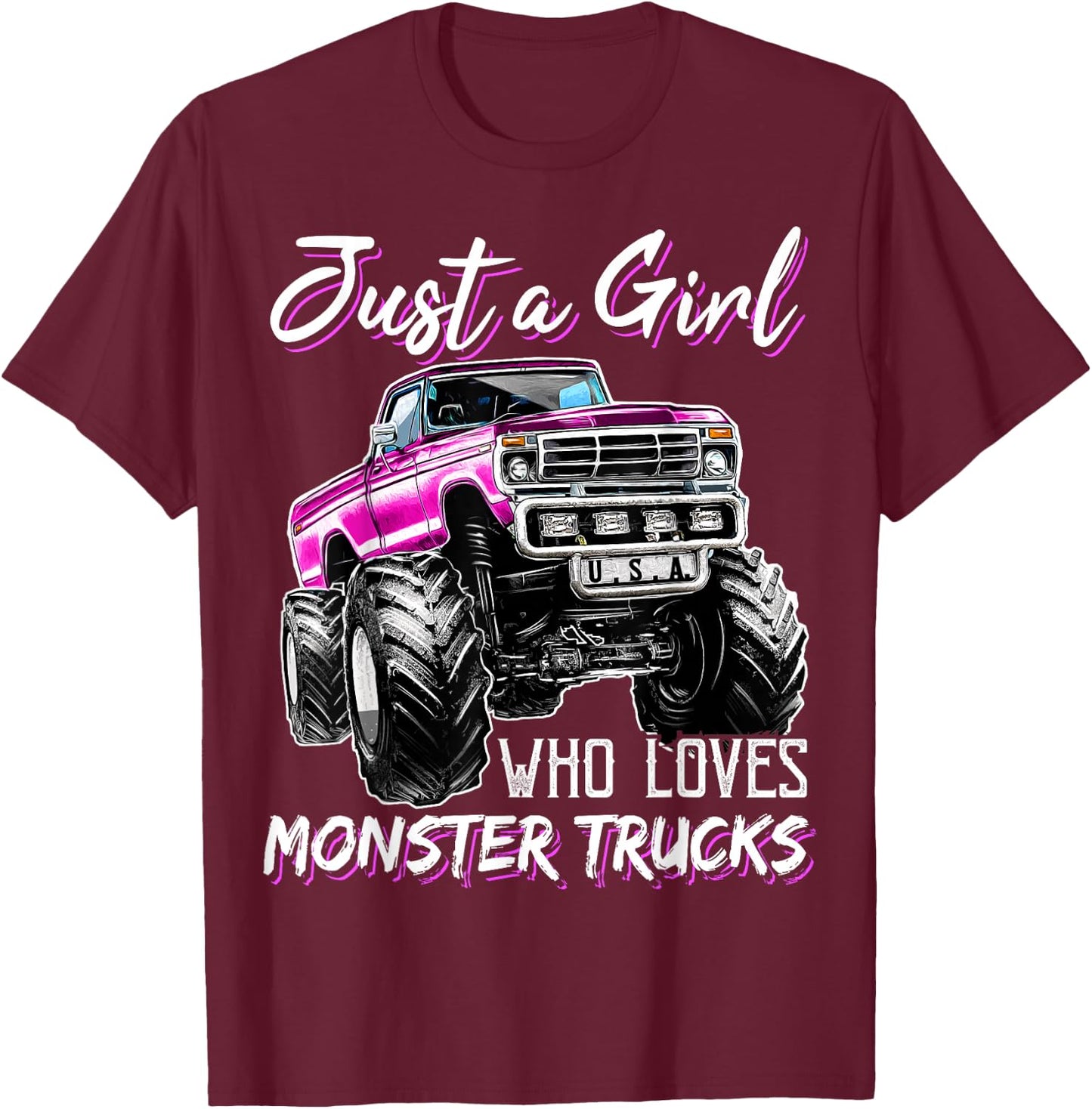 Just a Girl Who Loves Monster Trucks Birthday Gift GIrls T-Shirt - T-Shirt | Maroon