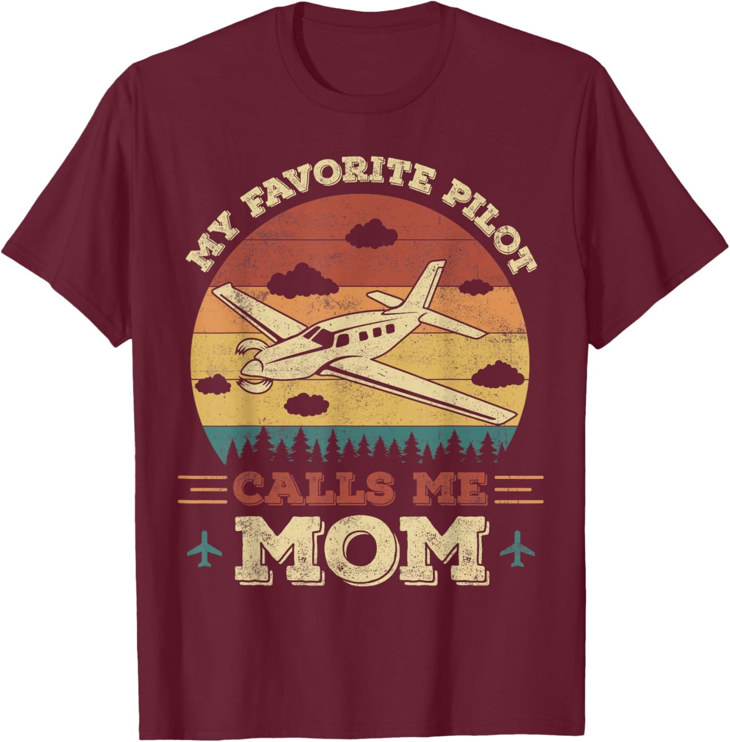 My Favorite Pilot Calls Me Mom Funny Future Pilot Mother T-Shirt - T-Shirt | Maroon