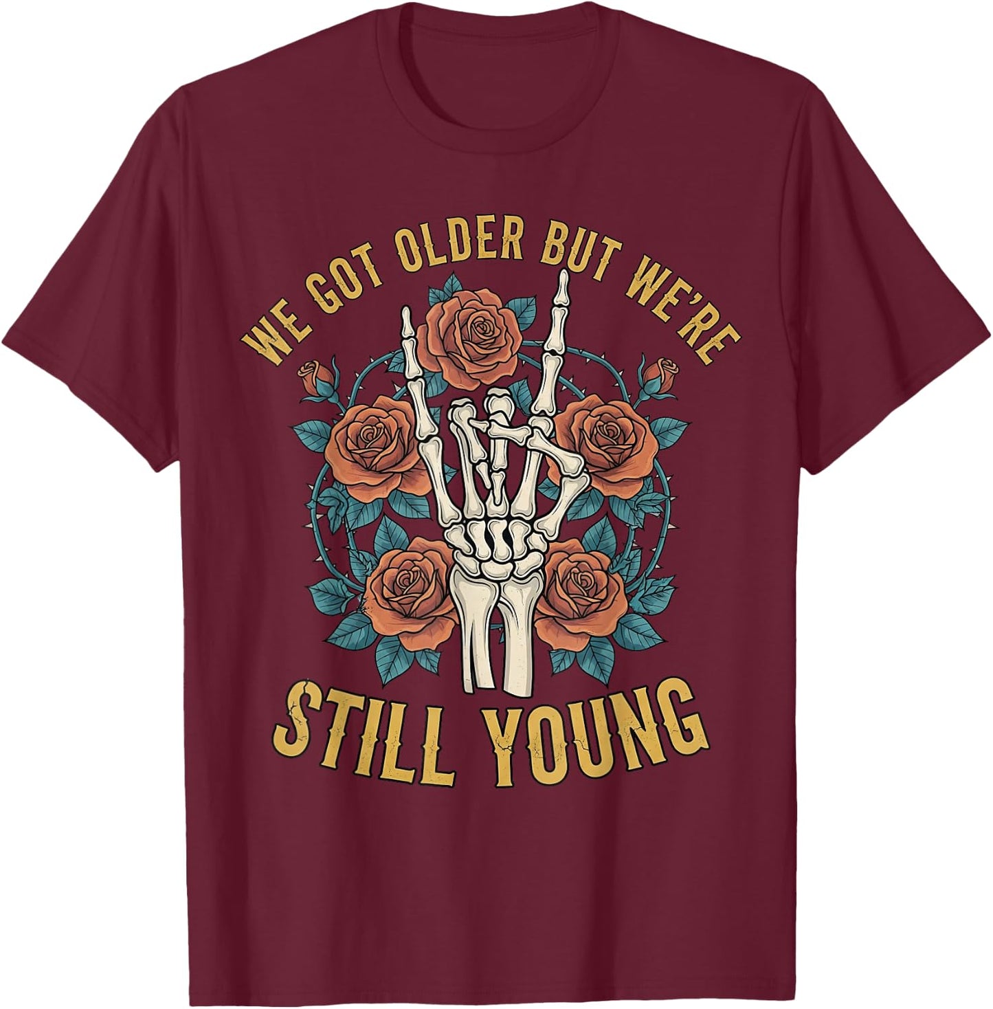 We Got Older But We’re Still Young Gothic Pop Punk Emo Retro T-Shirt - T-Shirt | Maroon