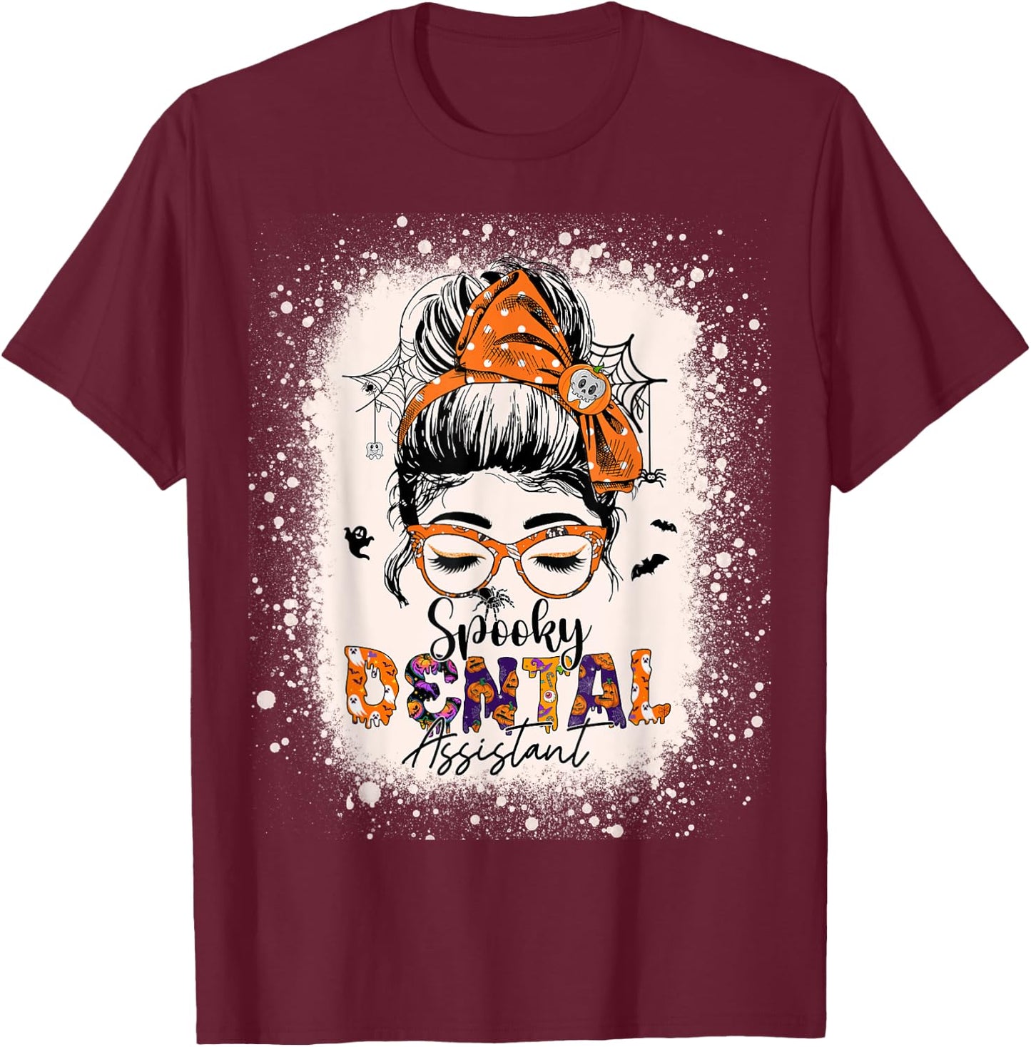 Messy Bun Spooky Dental Assistant Halloween Dentist T-Shirt - T-Shirt | Maroon