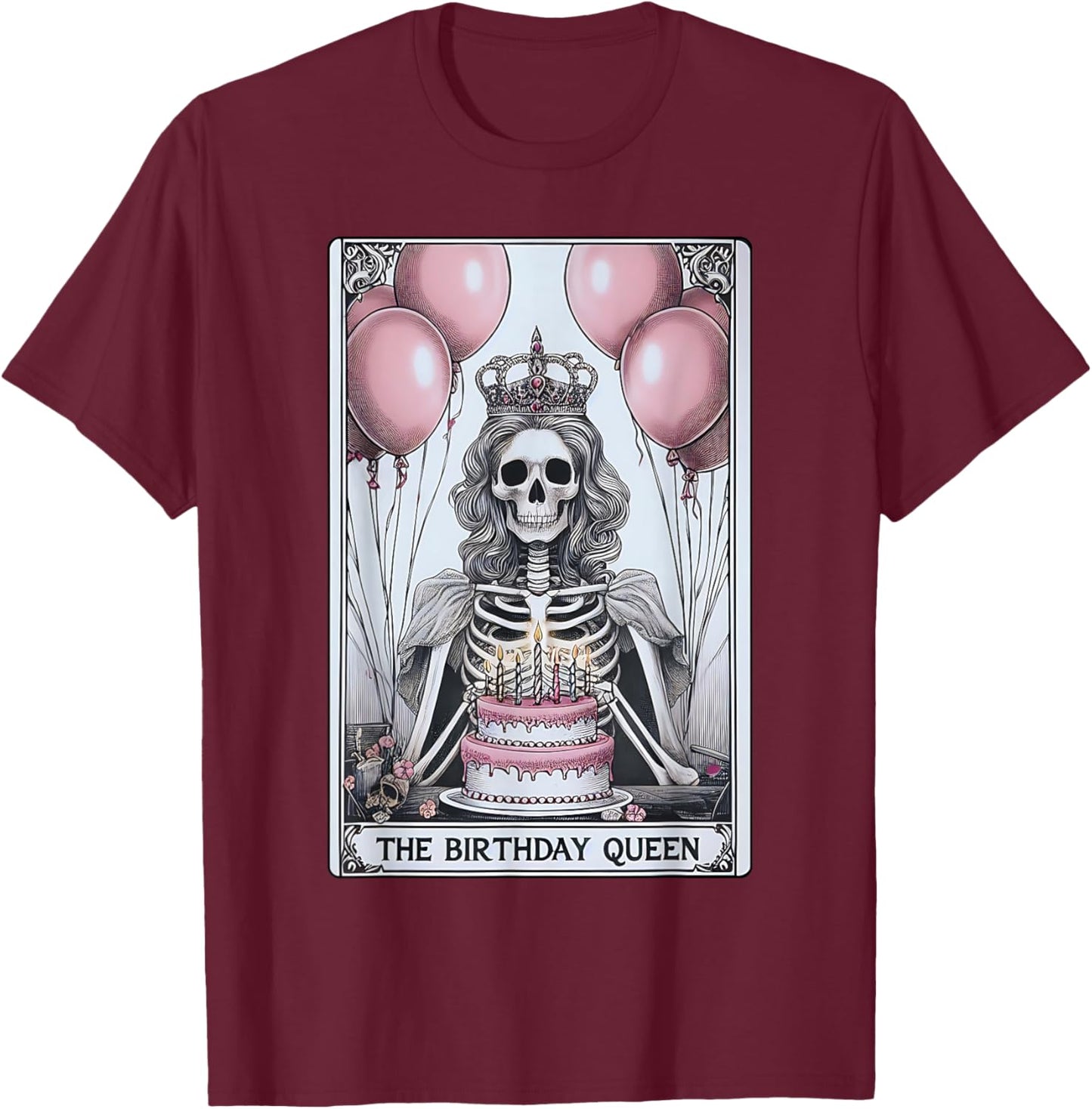 Birthday Queen Tarot Card Cute Gothic Skeleton Women Girls T-Shirt - T-Shirt | Maroon