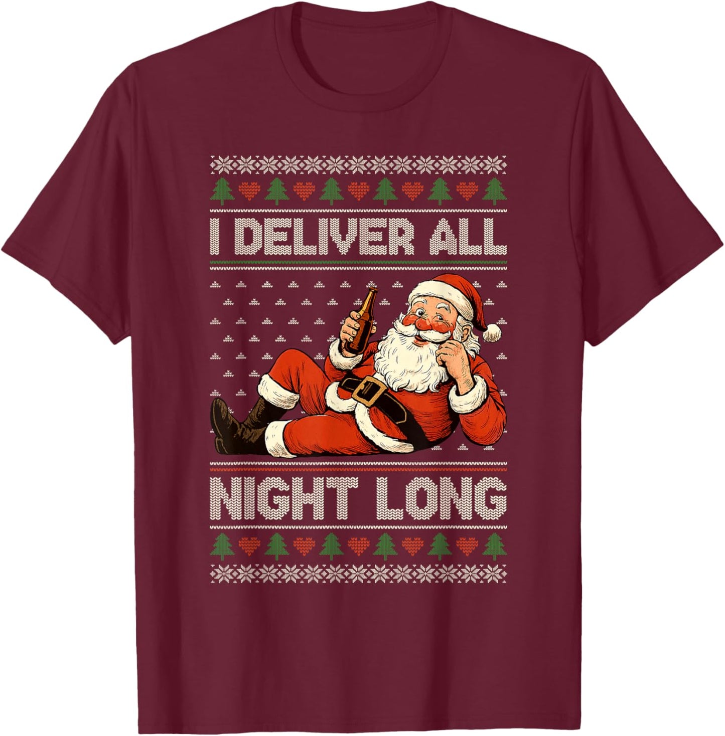 I Deliver All Night Long Naughty Santa Fun Xmas Adult Humor T-Shirt - T-Shirt | Maroon