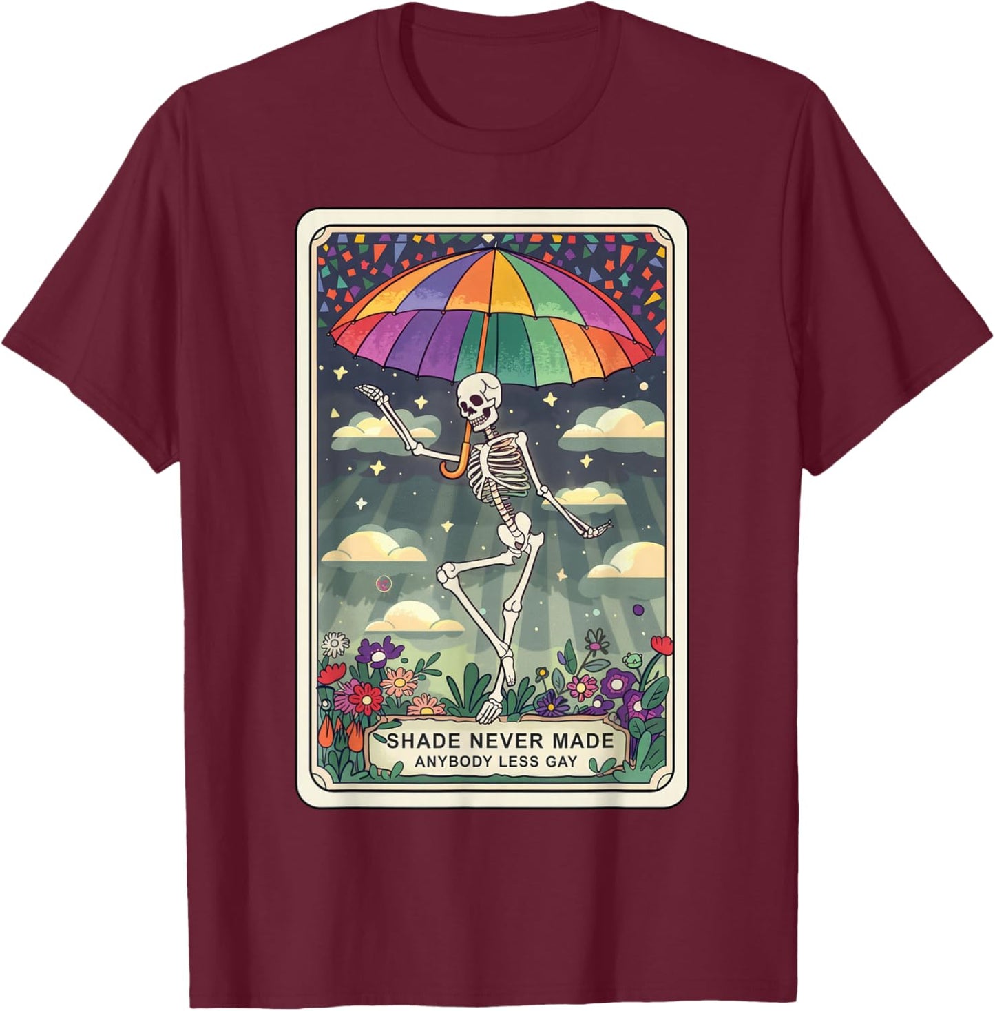 Shade Never Made Anyone Less Gay Pride Tarot Card Skeleton T-Shirt - T-Shirt | Maroon