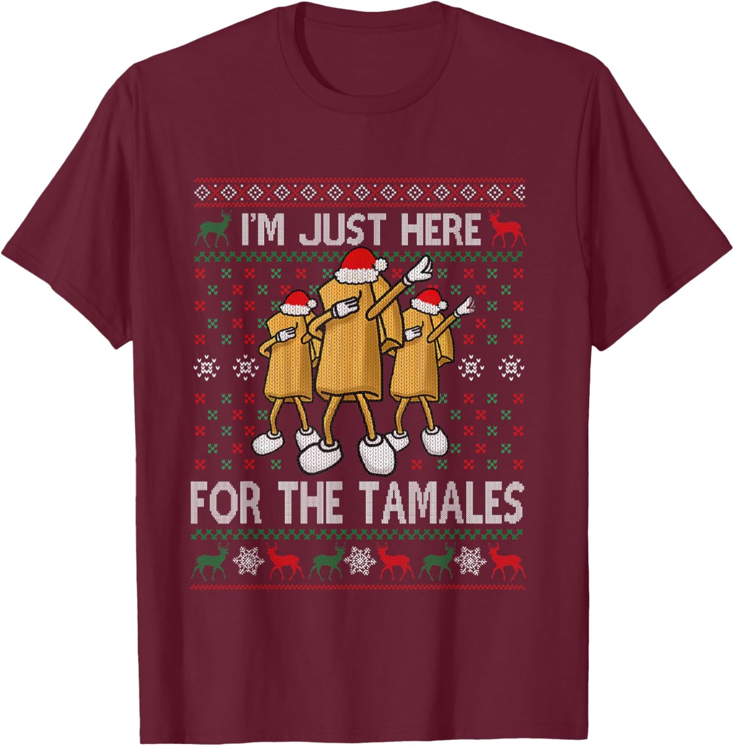 I'm Just Here For The Tamales Xmas Funny Dabbing Dance T-Shirt - T-Shirt | Maroon