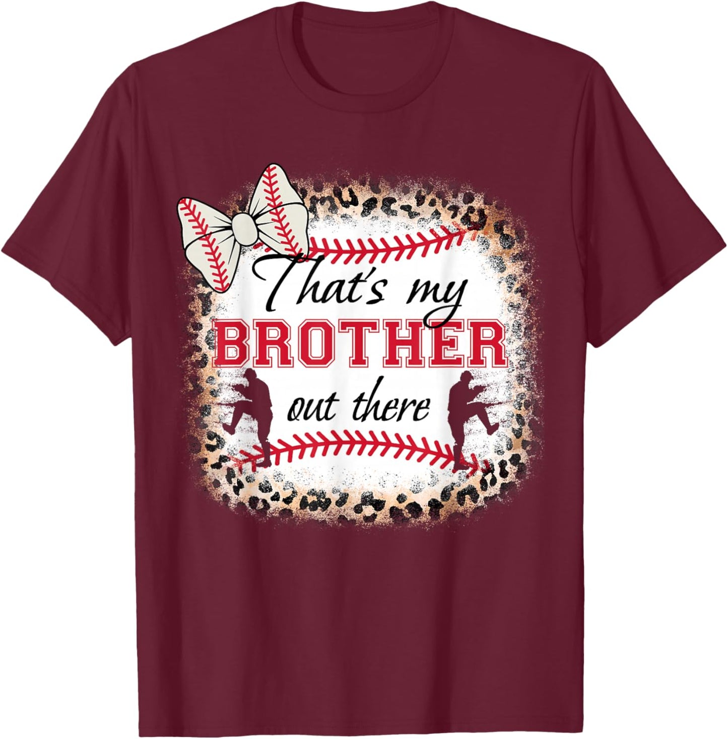 Baseball-shirt Women Sister That's My Brother Out There T-Shirt - T-Shirt | Maroon