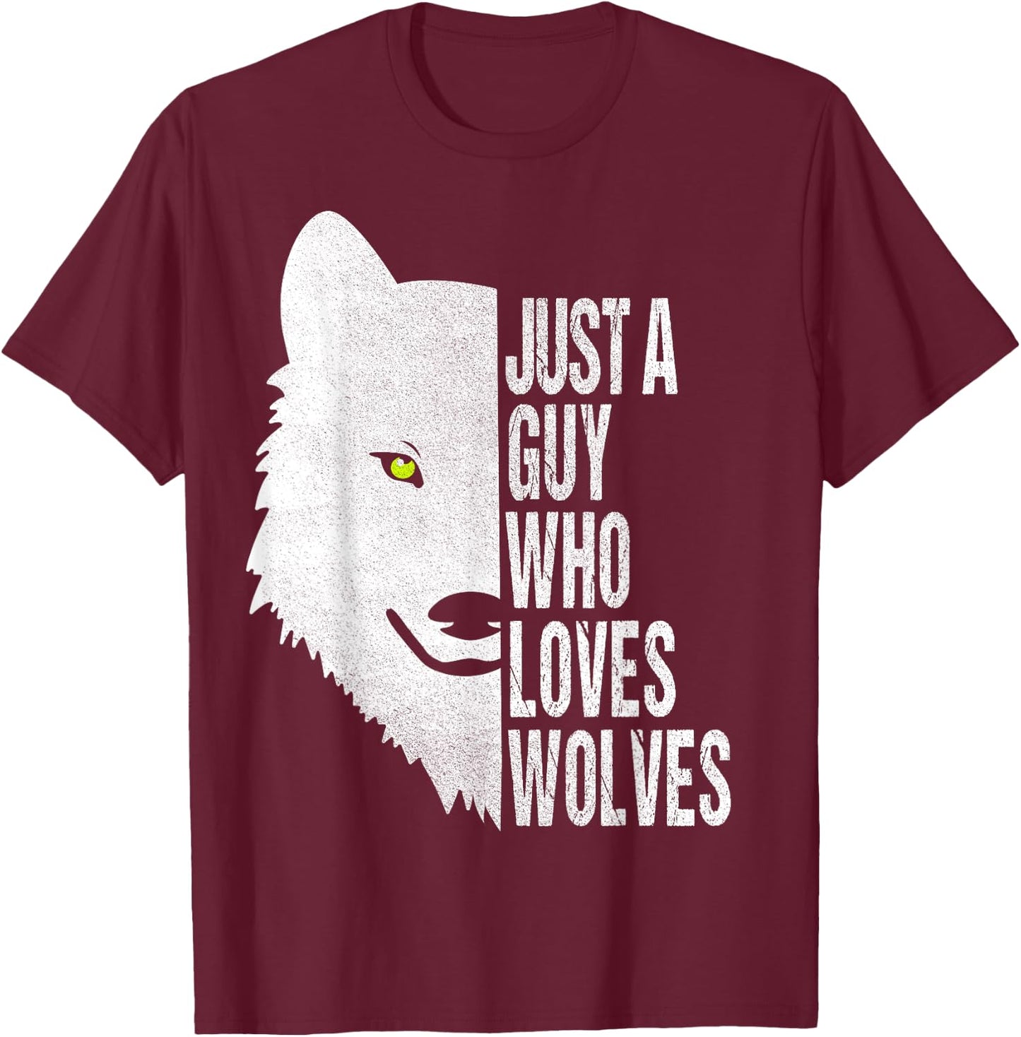 Just a Guy Who Loves wolves T-Shirt - T-Shirt | Maroon
