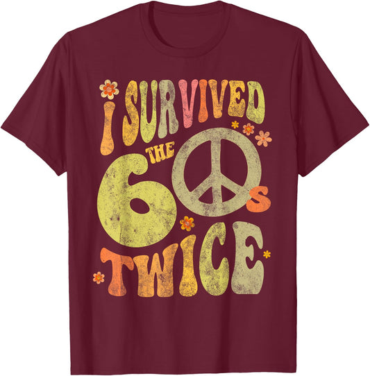 Retro I SURVIVED The SIXTIES TWICE 70th Birthday Funny 60s T-Shirt - T-Shirt | Maroon