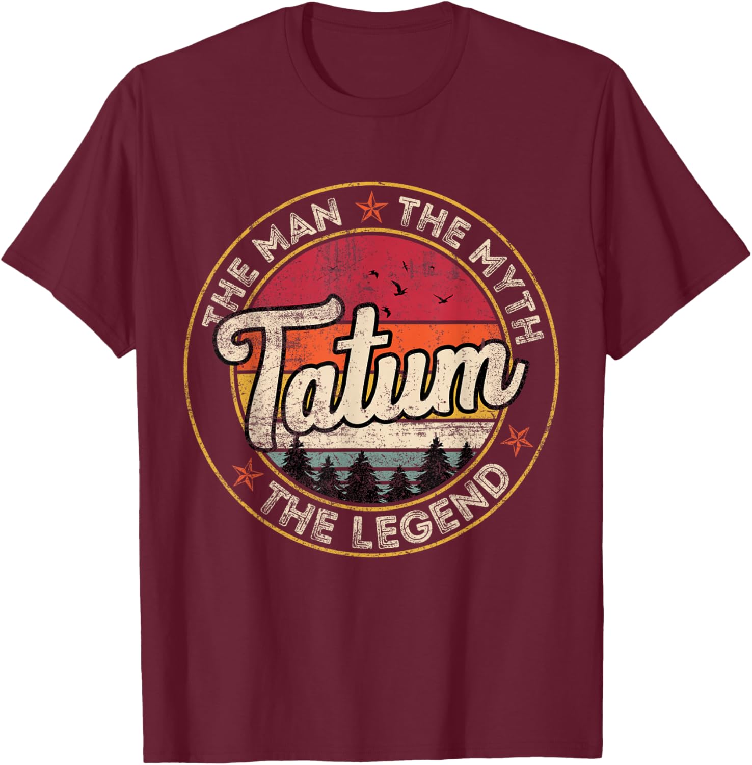 Tatum The Man The Myth The Legend Personalized Name T-Shirt - T-Shirt | Maroon