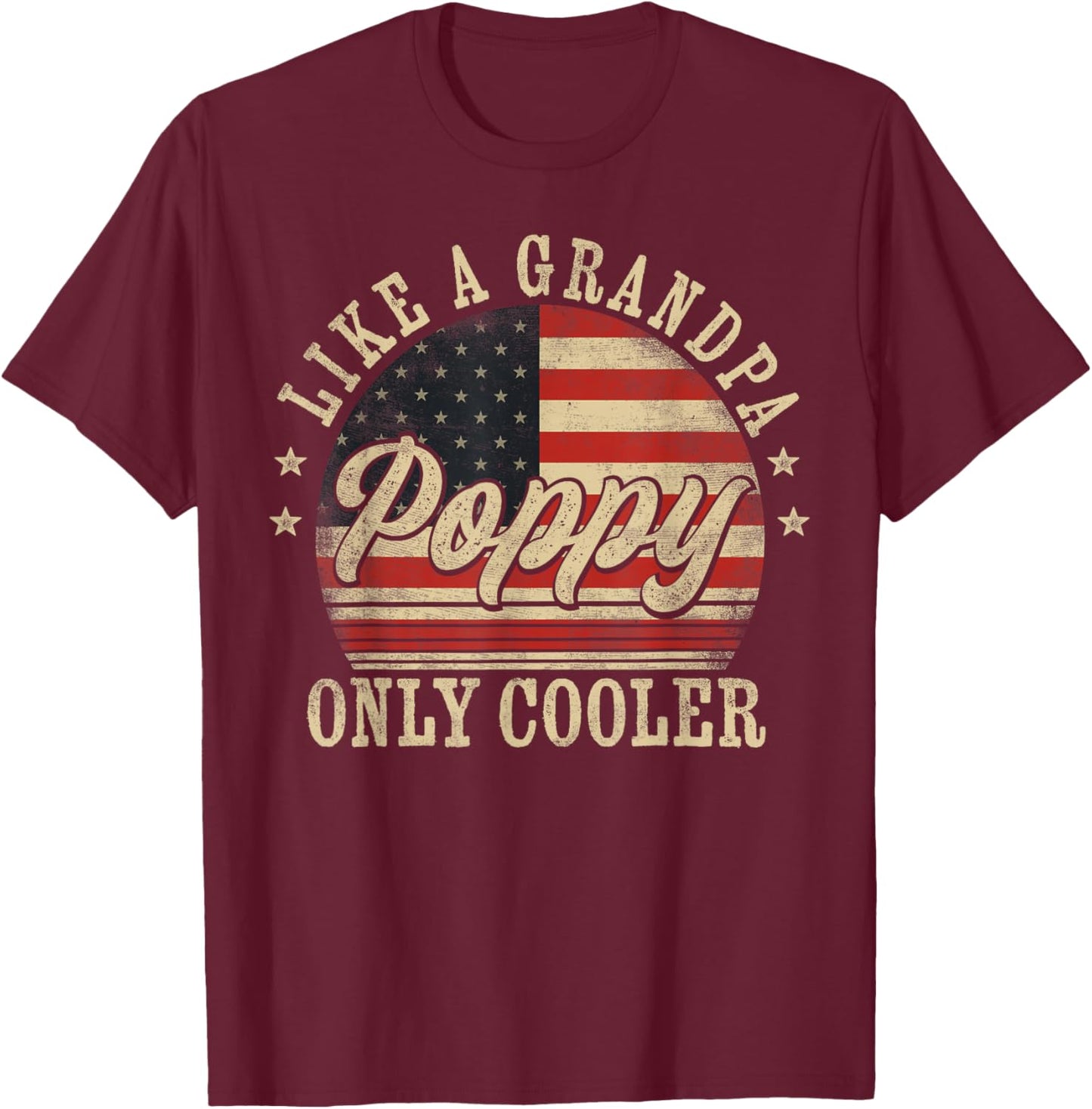 Poppy Like a Grandpa Only Cooler Poppy Father's Day T-Shirt - T-Shirt | Maroon