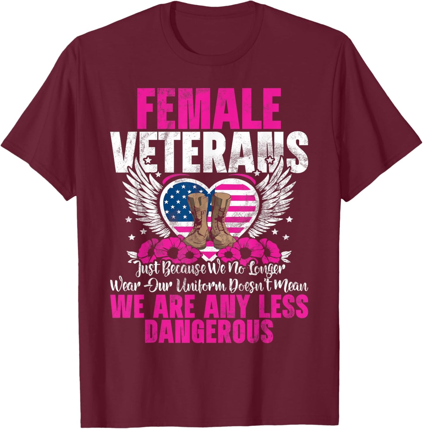 Female Veteran Veteran's Day Women Veteran Soldier Patriotic T-Shirt - T-Shirt | Maroon