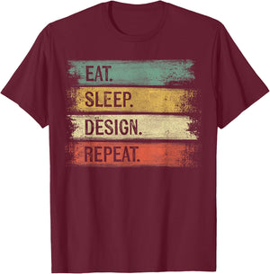 Eat Sleep Design Repeat Graphic Designer Gifts Architecture T-Shirt - T-Shirt | Maroon