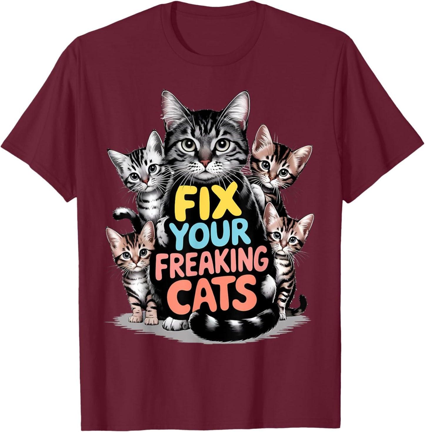 Fix your freaking cats animal rescue shelter veterinary job T-Shirt - T-Shirt | Maroon
