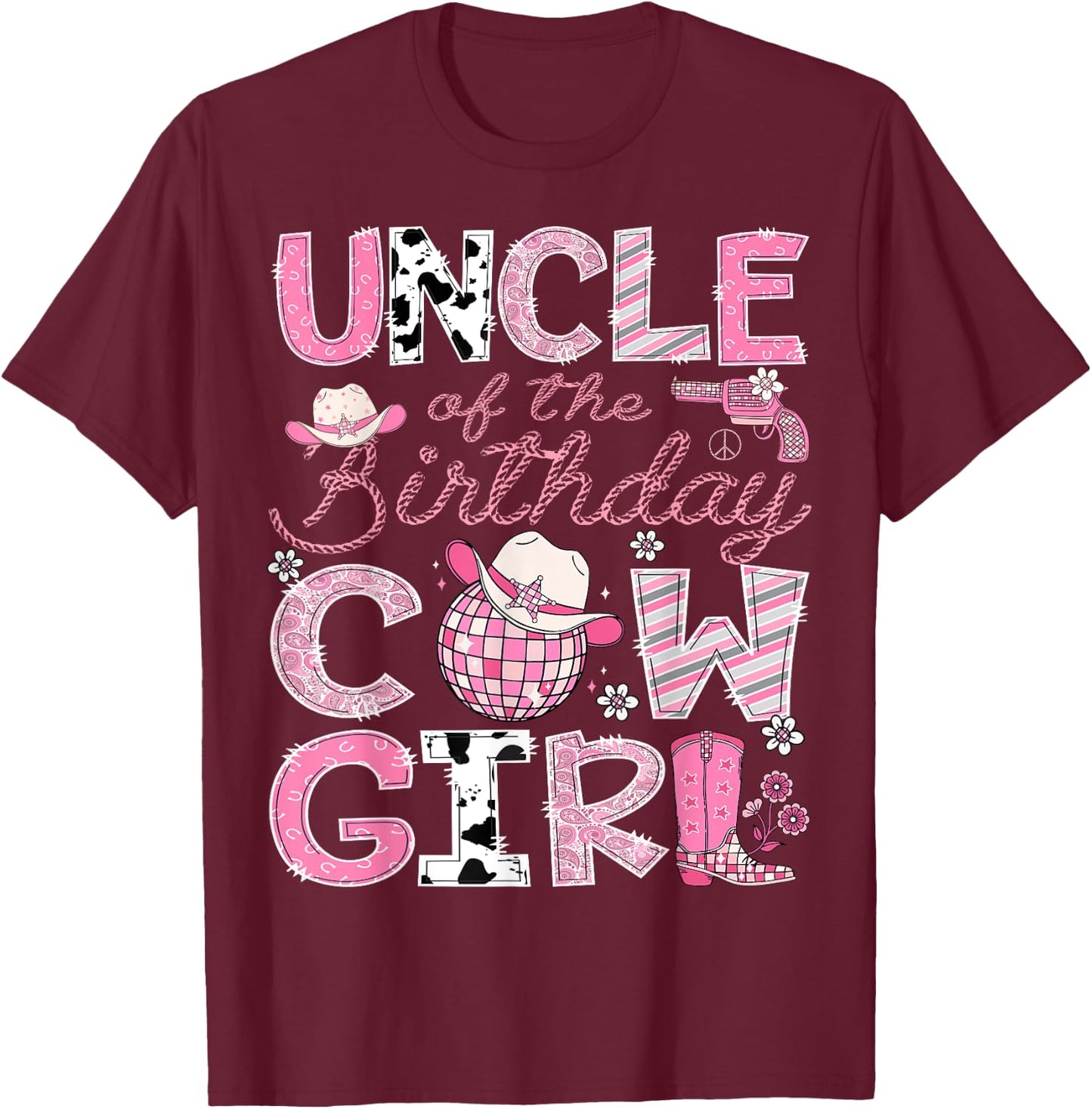 Uncle Of The Birthday CowGirl Pink Rodeo Disco T-Shirt - T-Shirt | Maroon