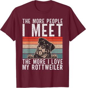 The more People i meet the more i love my Rottweiler T-Shirt - T-Shirt | Maroon